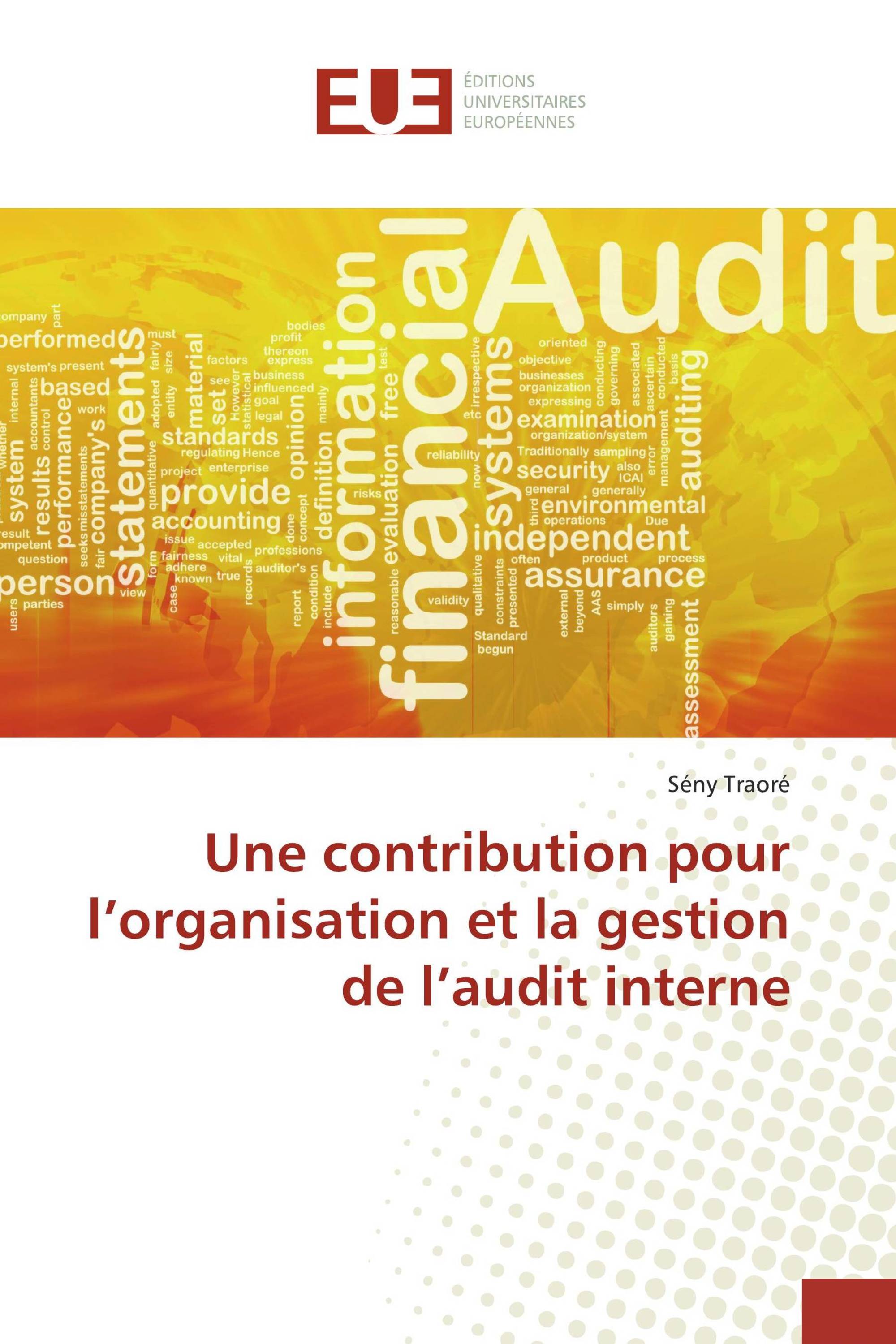 Une contribution pour l’organisation et la gestion de l’audit interne