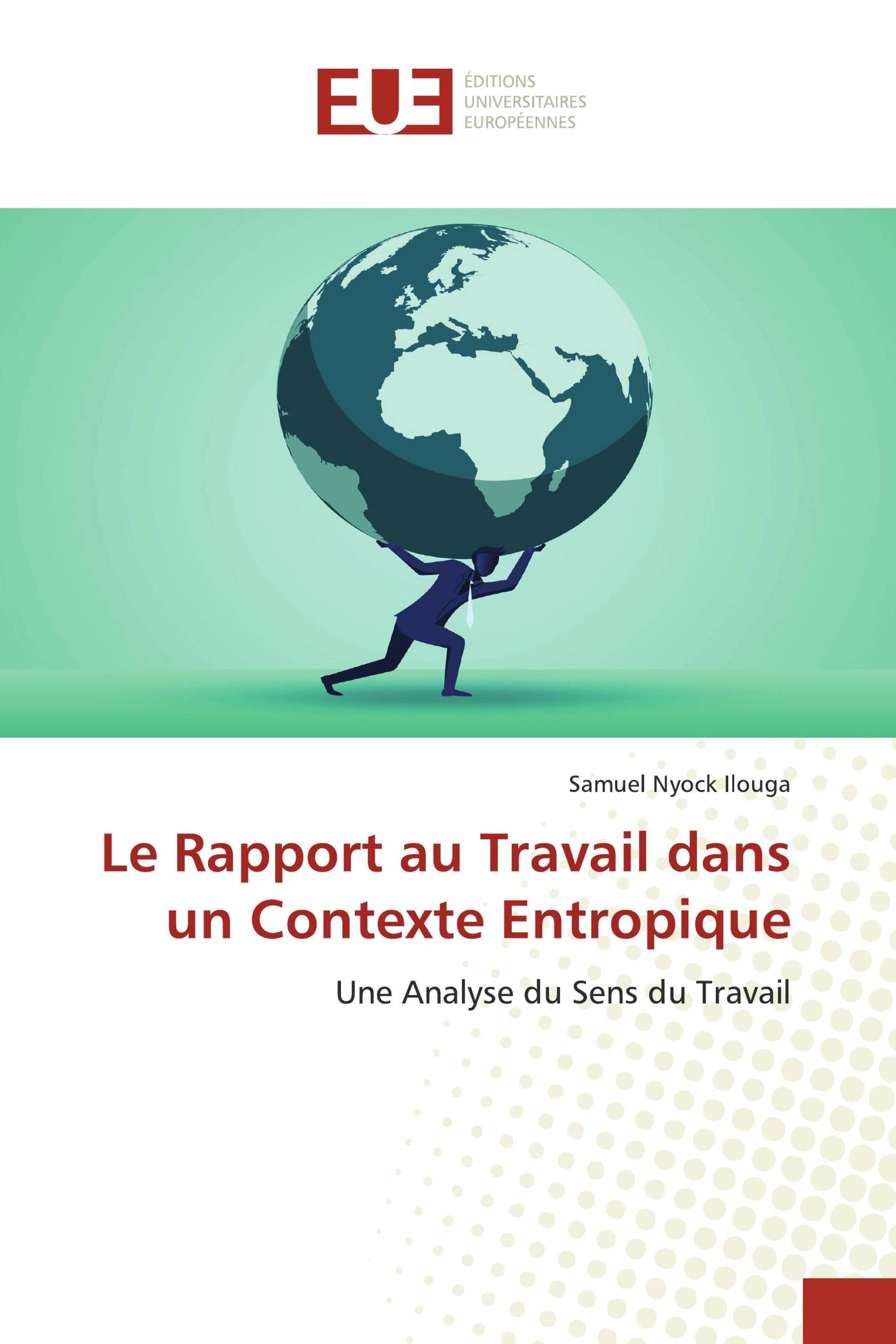 Le Rapport au Travail dans un Contexte Entropique