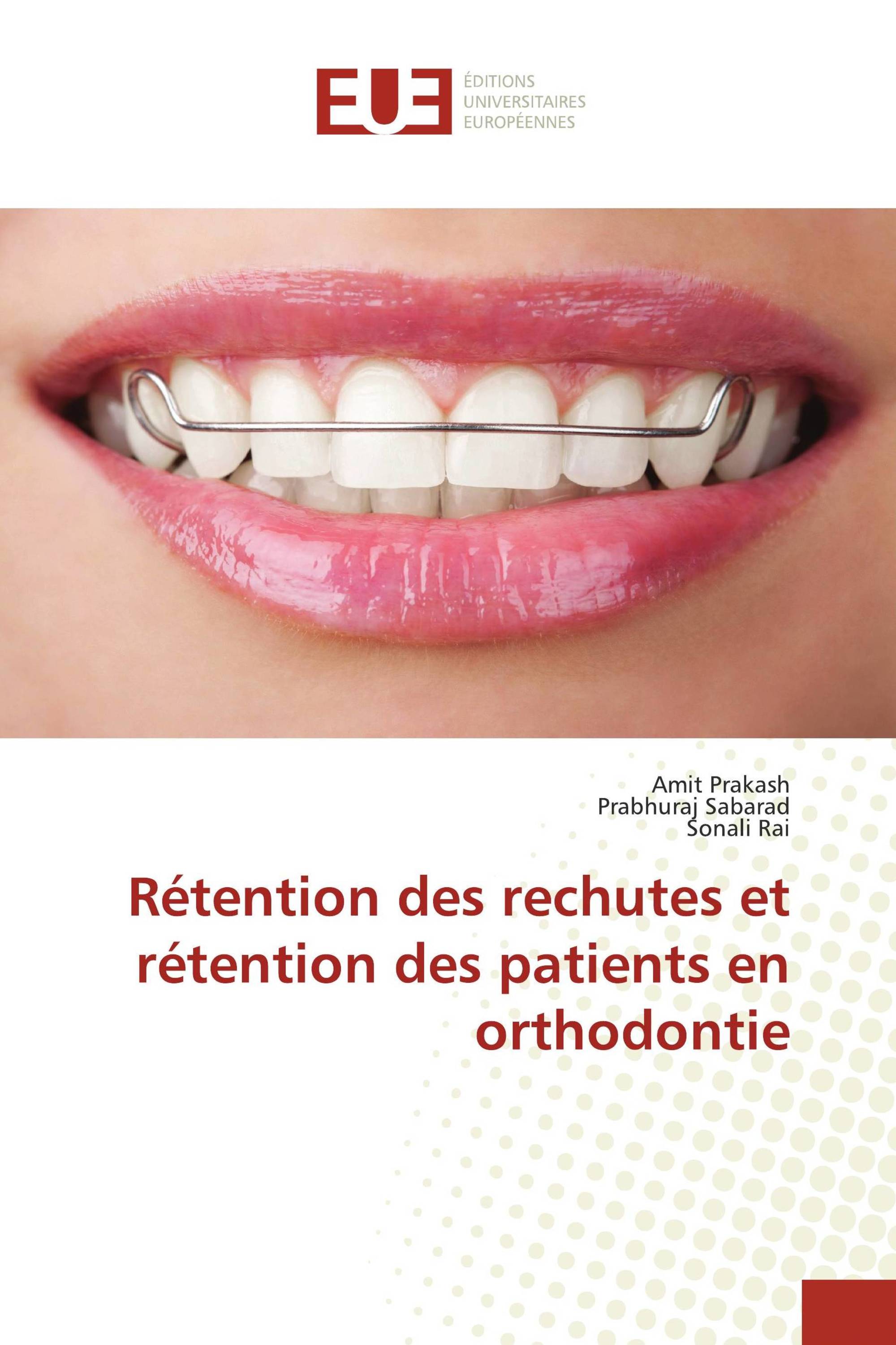 Rétention des rechutes et rétention des patients en orthodontie