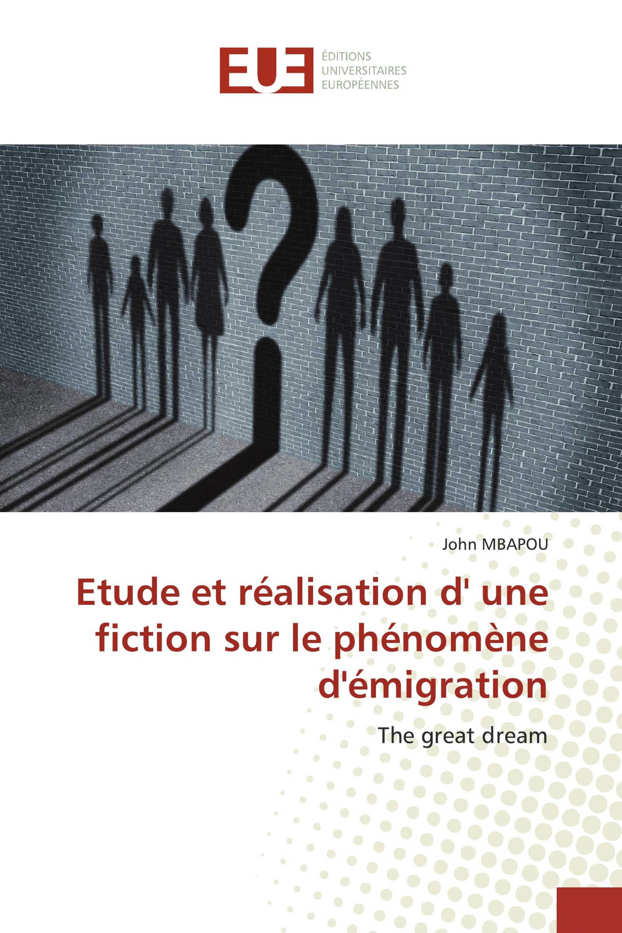 Etude et réalisation d' une fiction sur le phénomène d'émigration