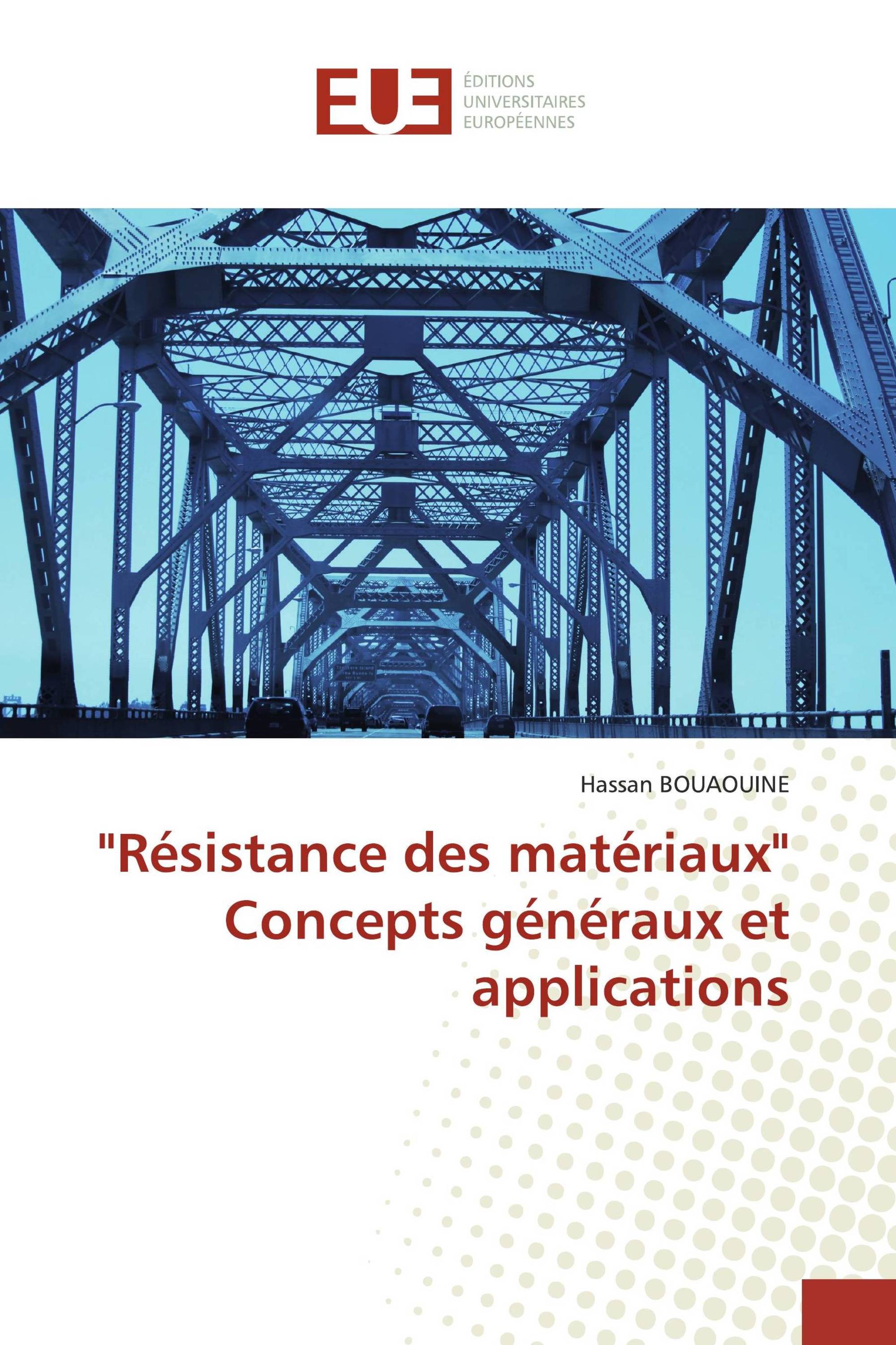 ‎"Résistance des matériaux" ‎ Concepts généraux et applications