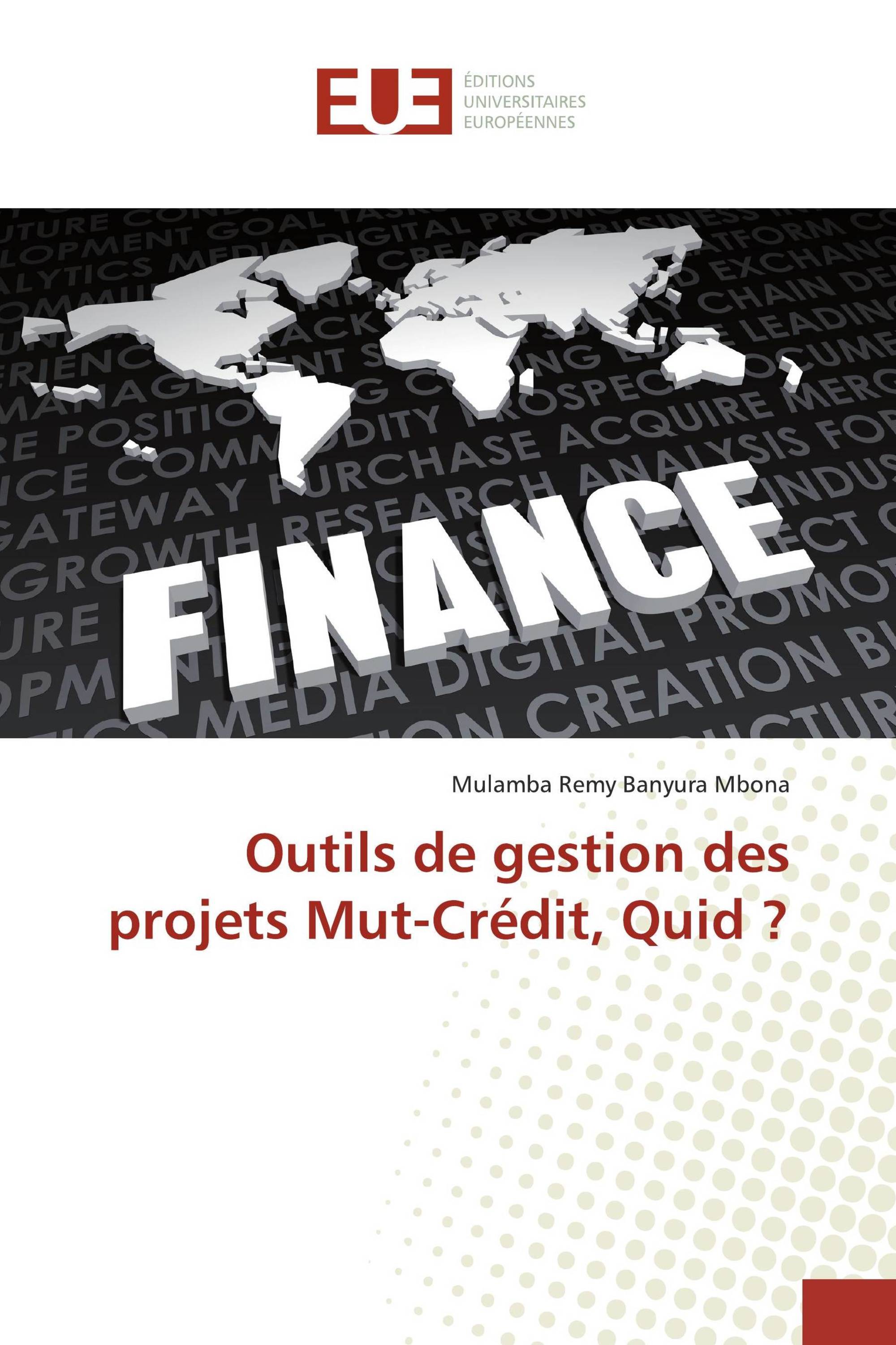 Outils de gestion des projets Mut-Crédit, Quid ?