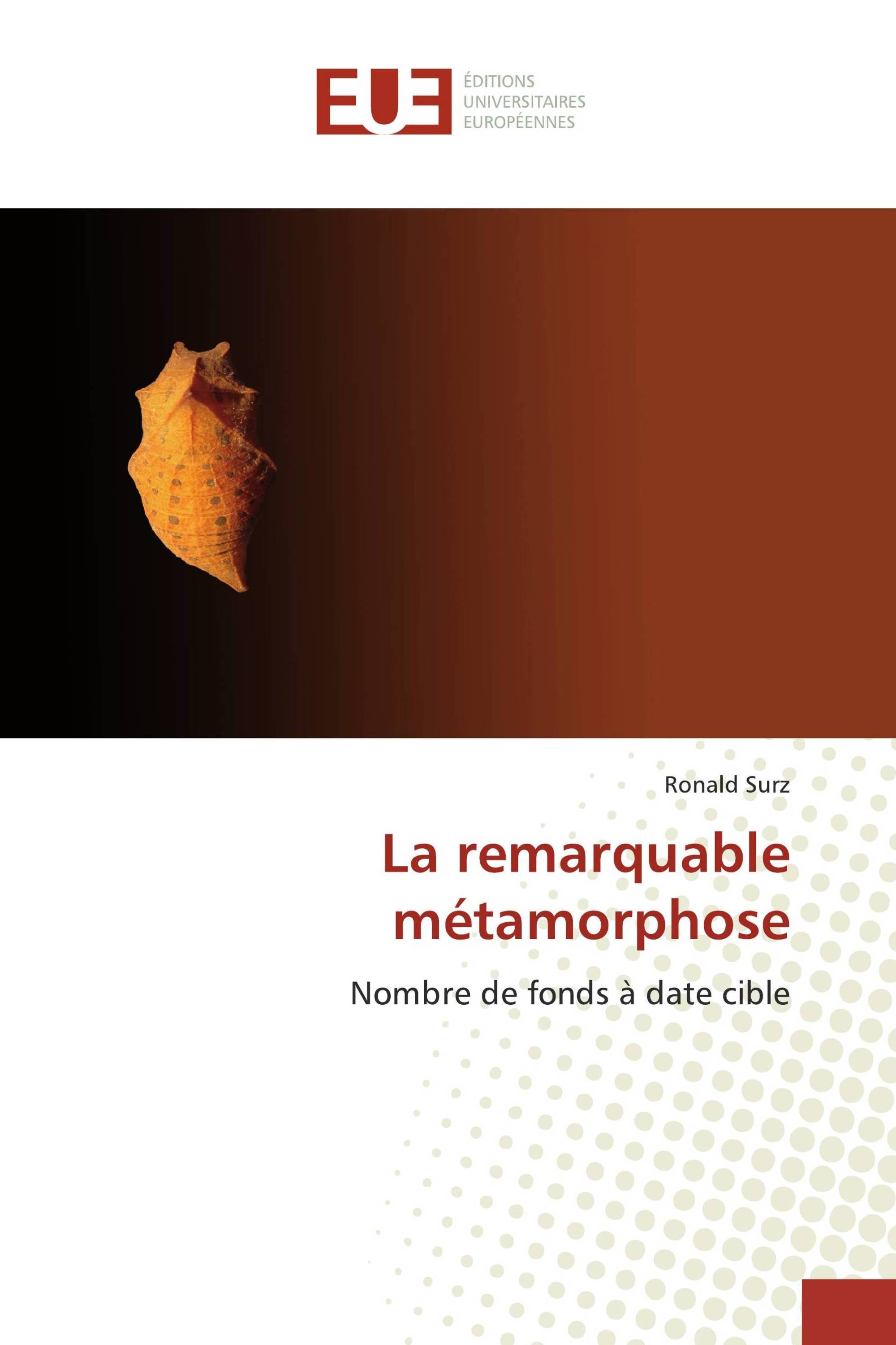 La remarquable métamorphose