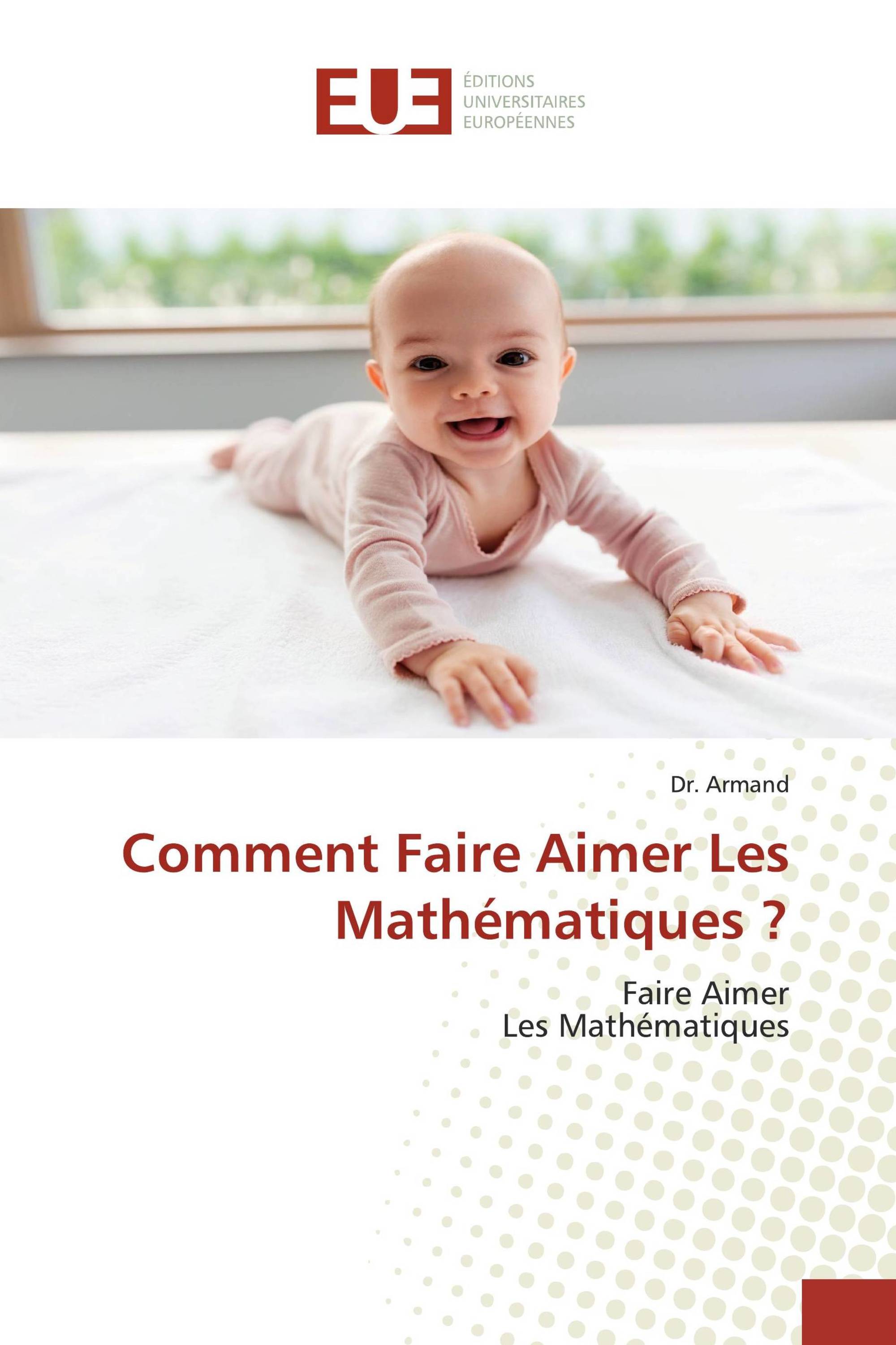 Comment Faire Aimer Les Mathématiques ?