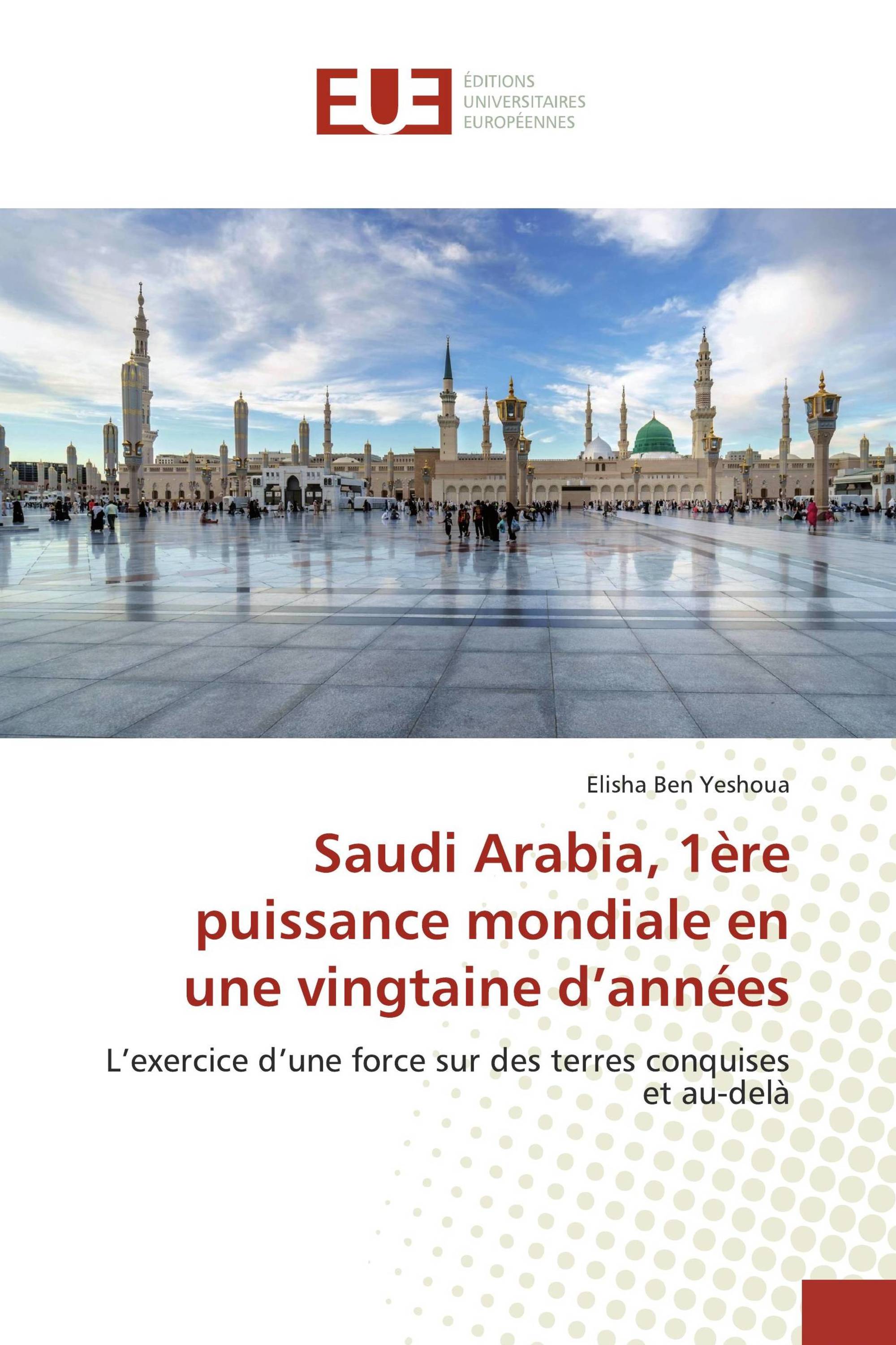 Saudi Arabia, 1ère puissance mondiale en une vingtaine d’années