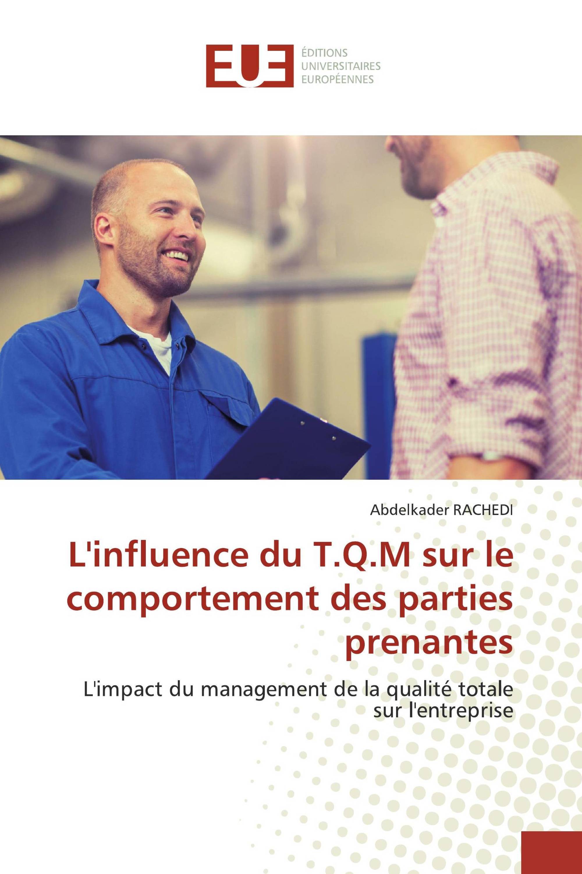 L'influence du T.Q.M sur le comportement des parties prenantes