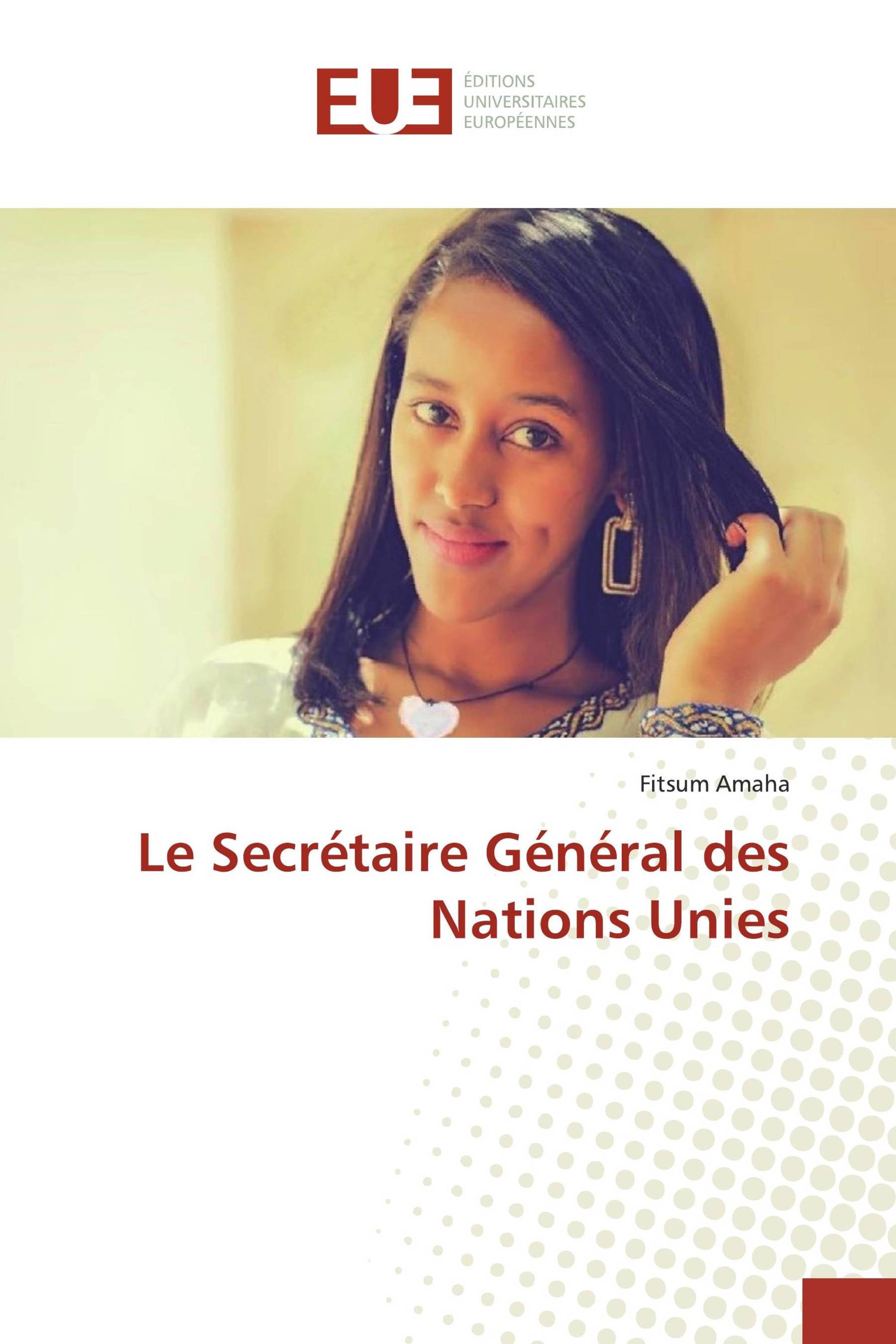 Le Secrétaire Général des Nations Unies