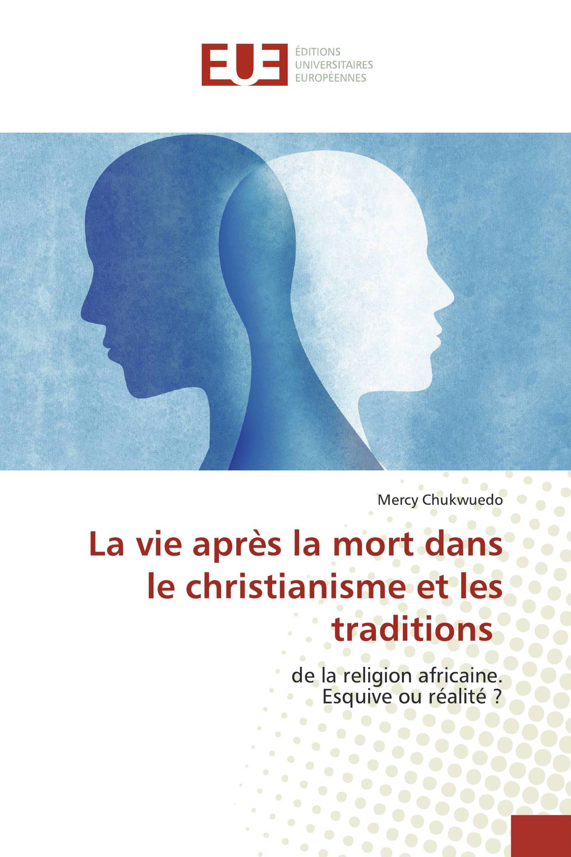 La vie après la mort dans le christianisme et les traditions