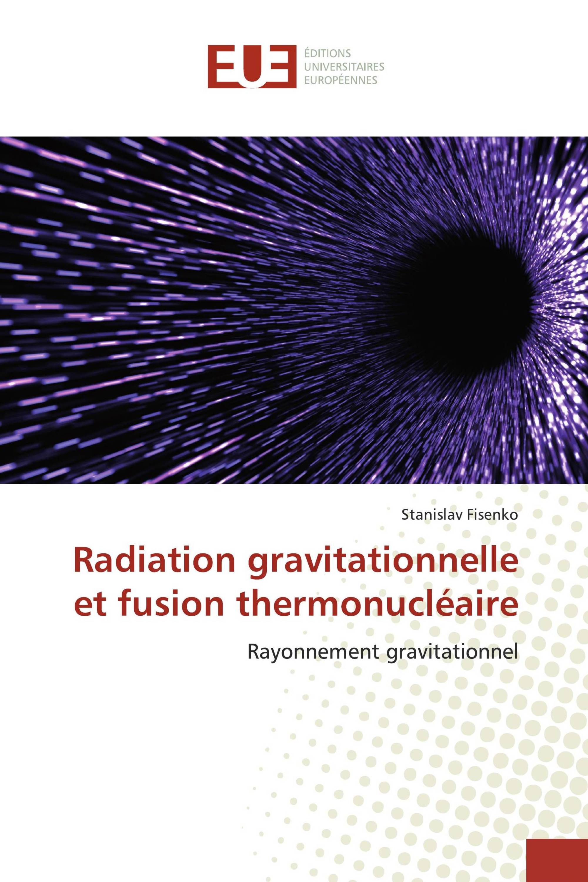 Radiation gravitationnelle et fusion thermonucléaire