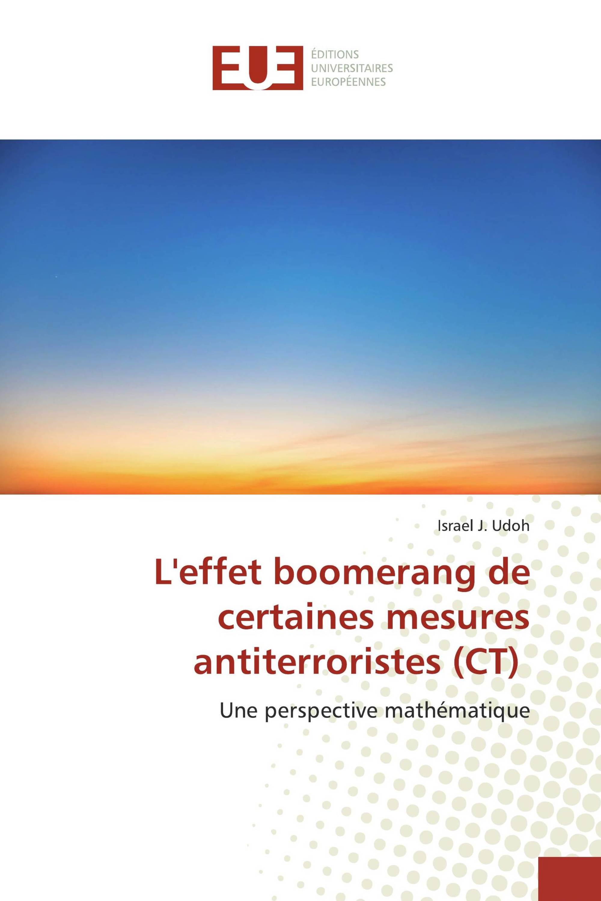 L'effet boomerang de certaines mesures antiterroristes (CT)