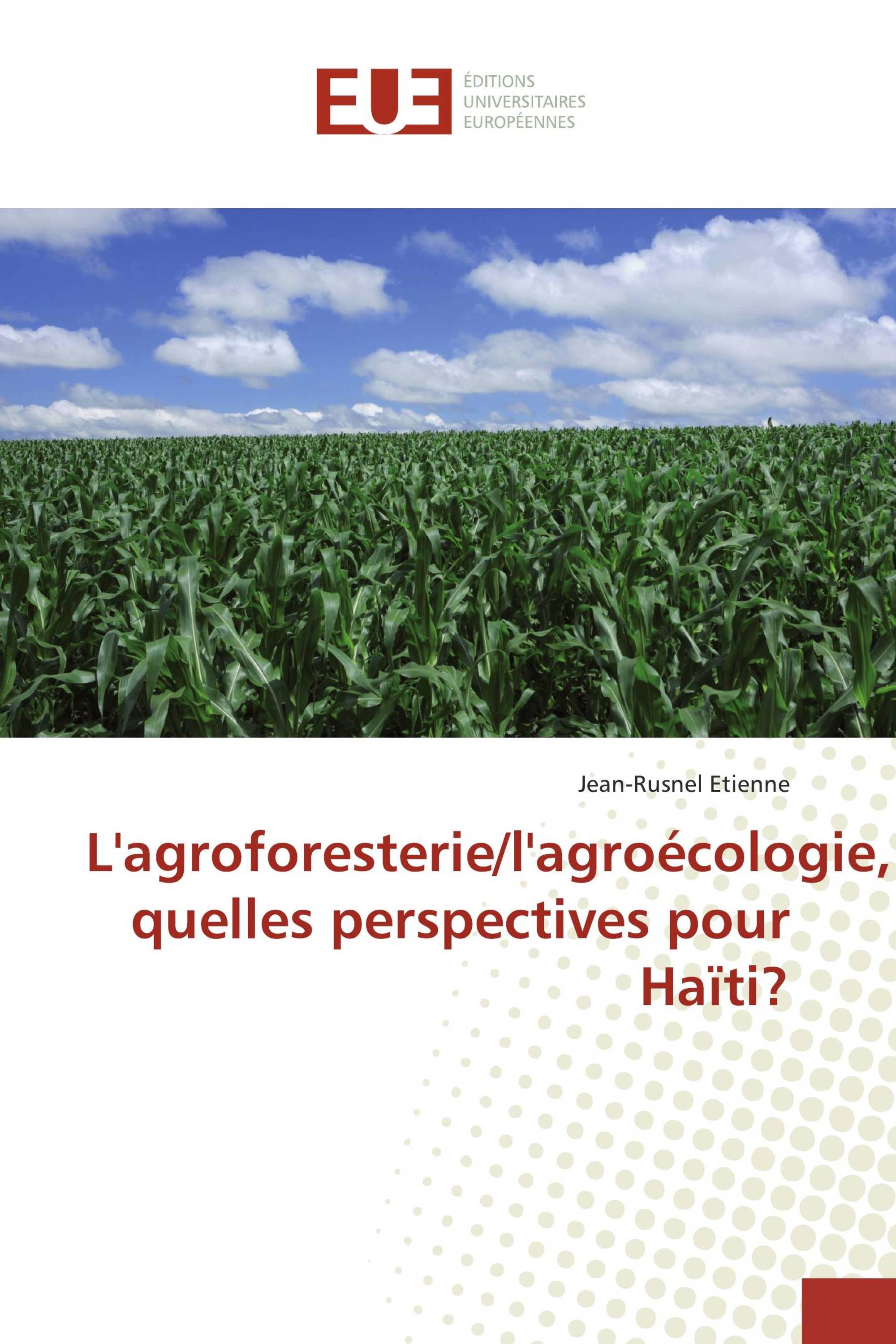 L'agroforesterie/l'agroécologie, quelles perspectives pour Haïti?