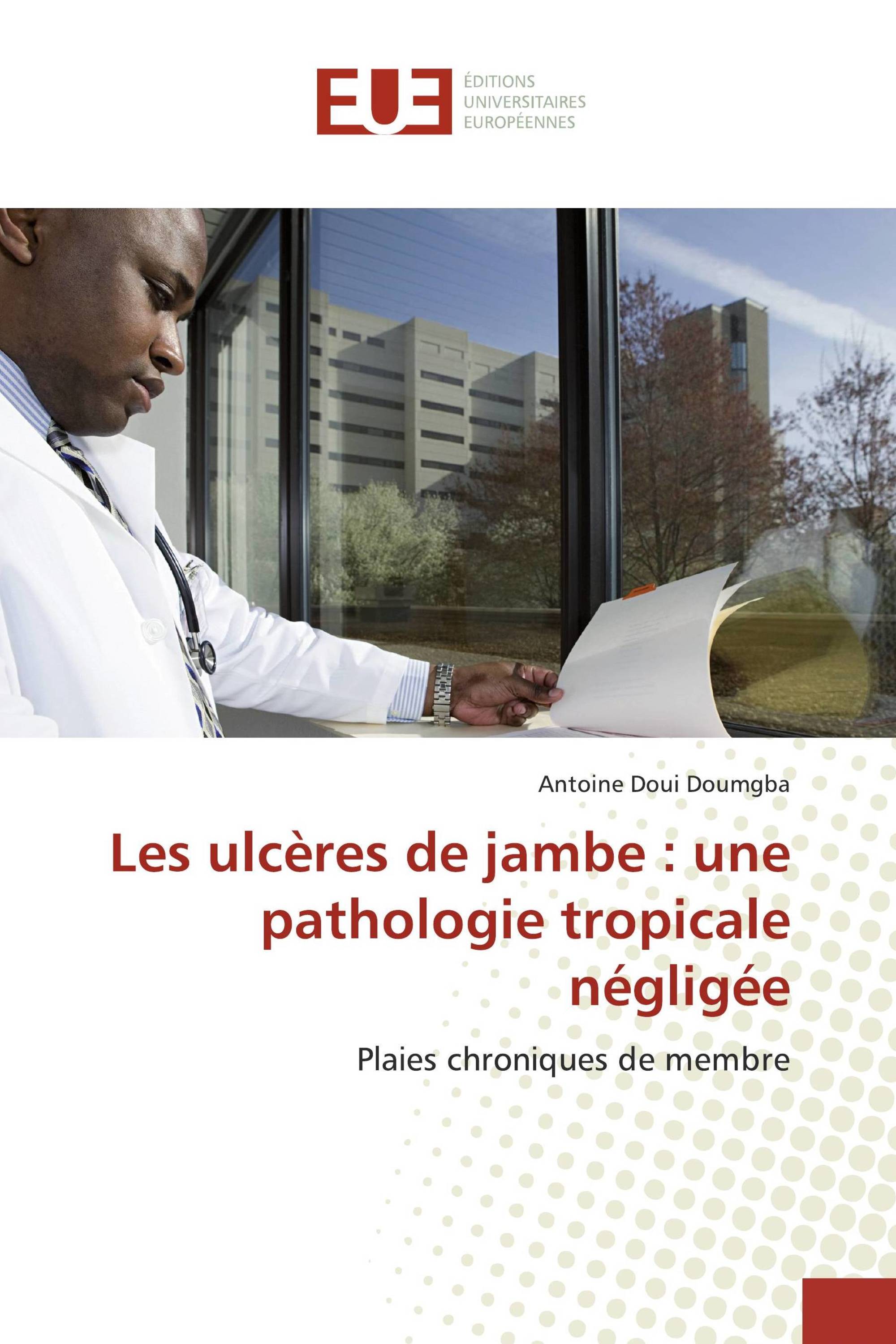 Les ulcères de jambe : une pathologie tropicale négligée