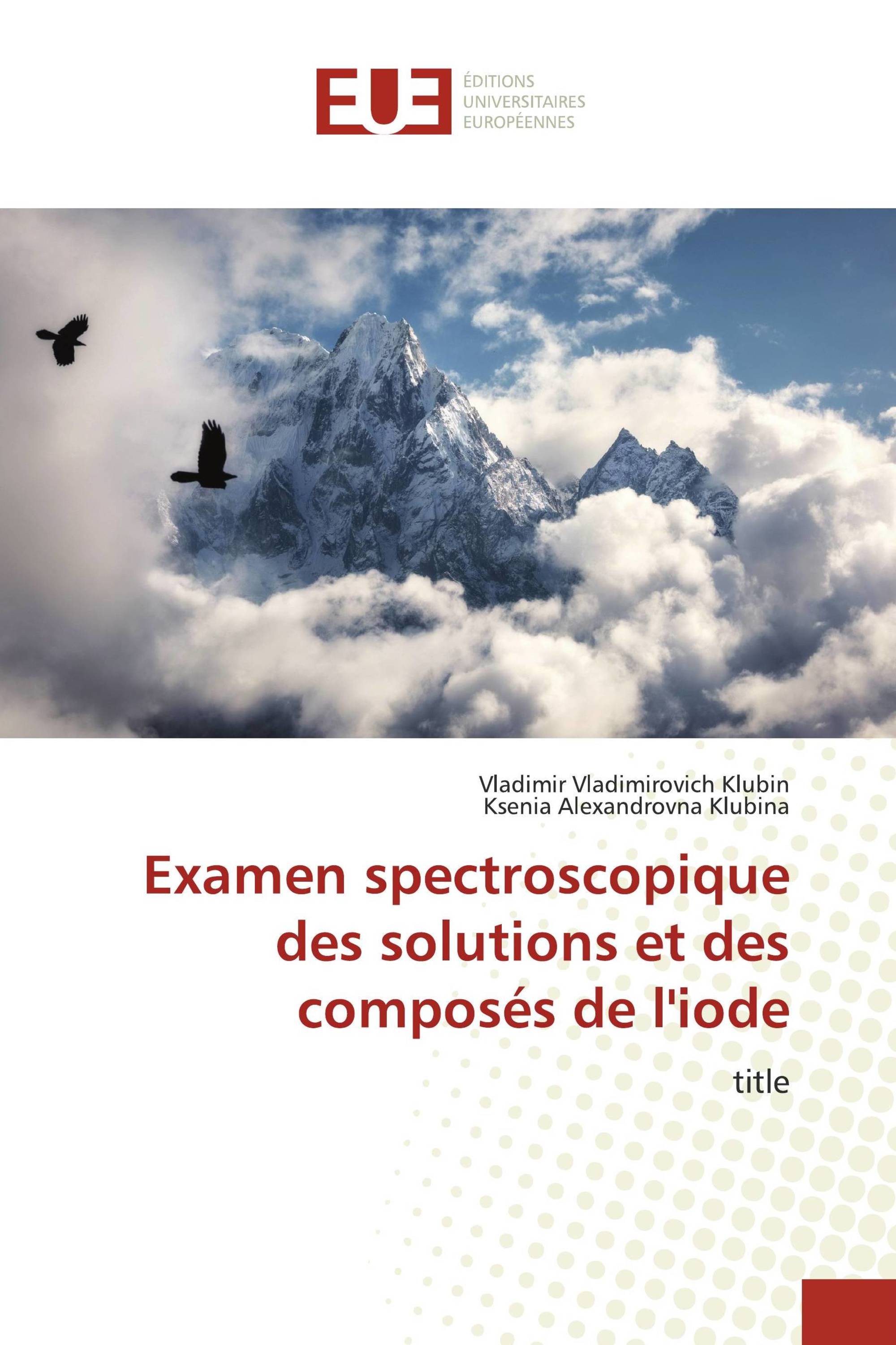 Examen spectroscopique des solutions et des composés de l'iode