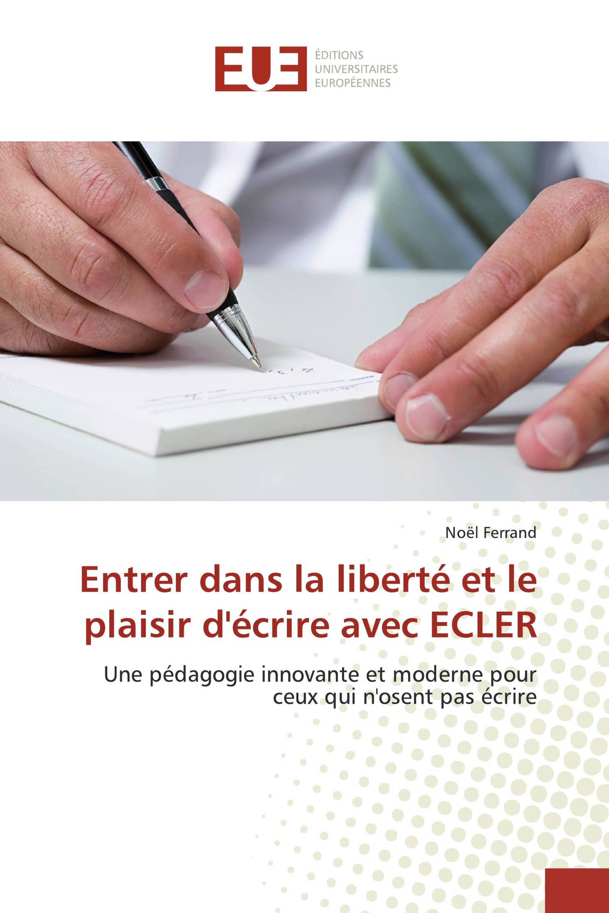 Entrer dans la liberté et le plaisir d'écrire avec ECLER