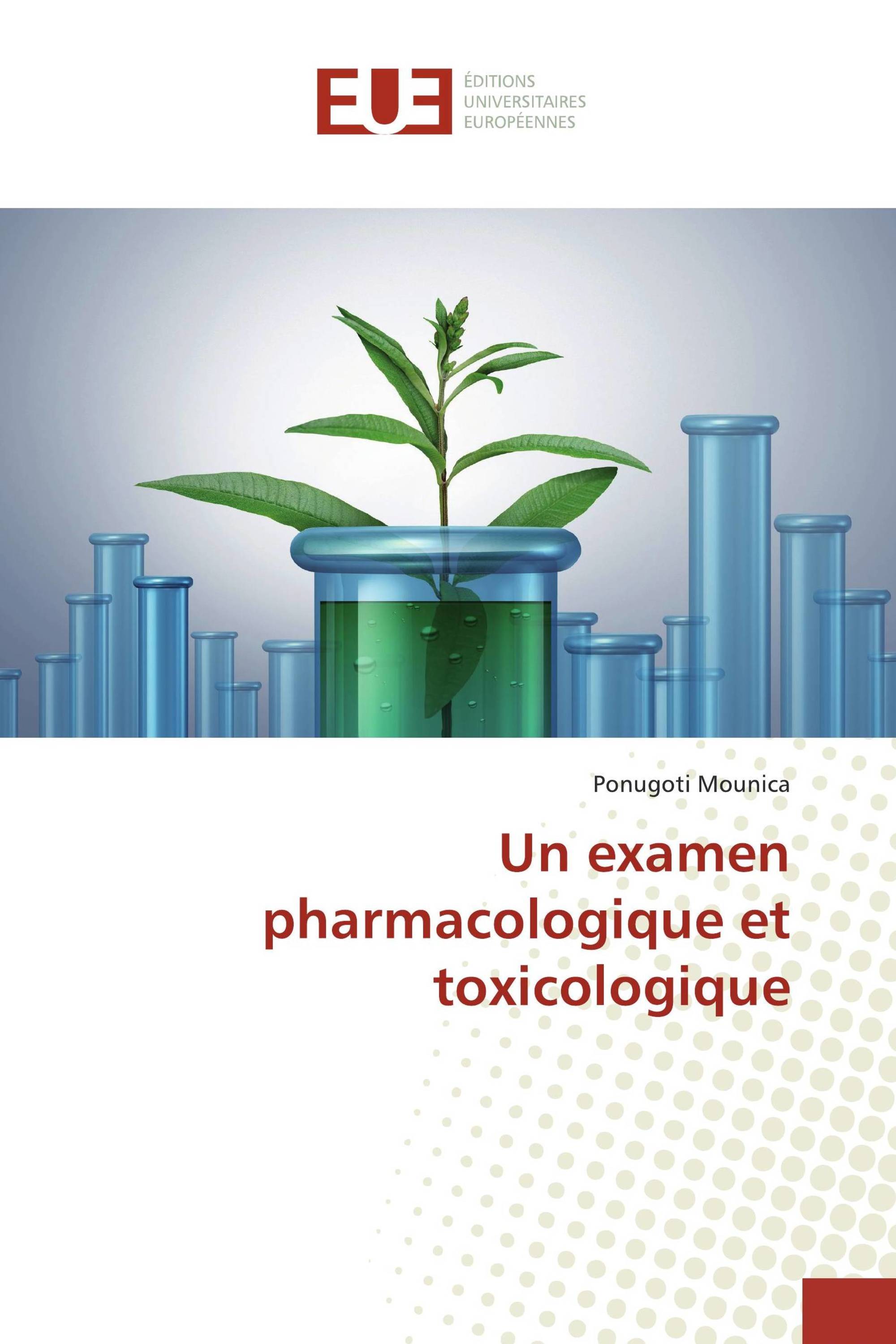 Un examen pharmacologique et toxicologique