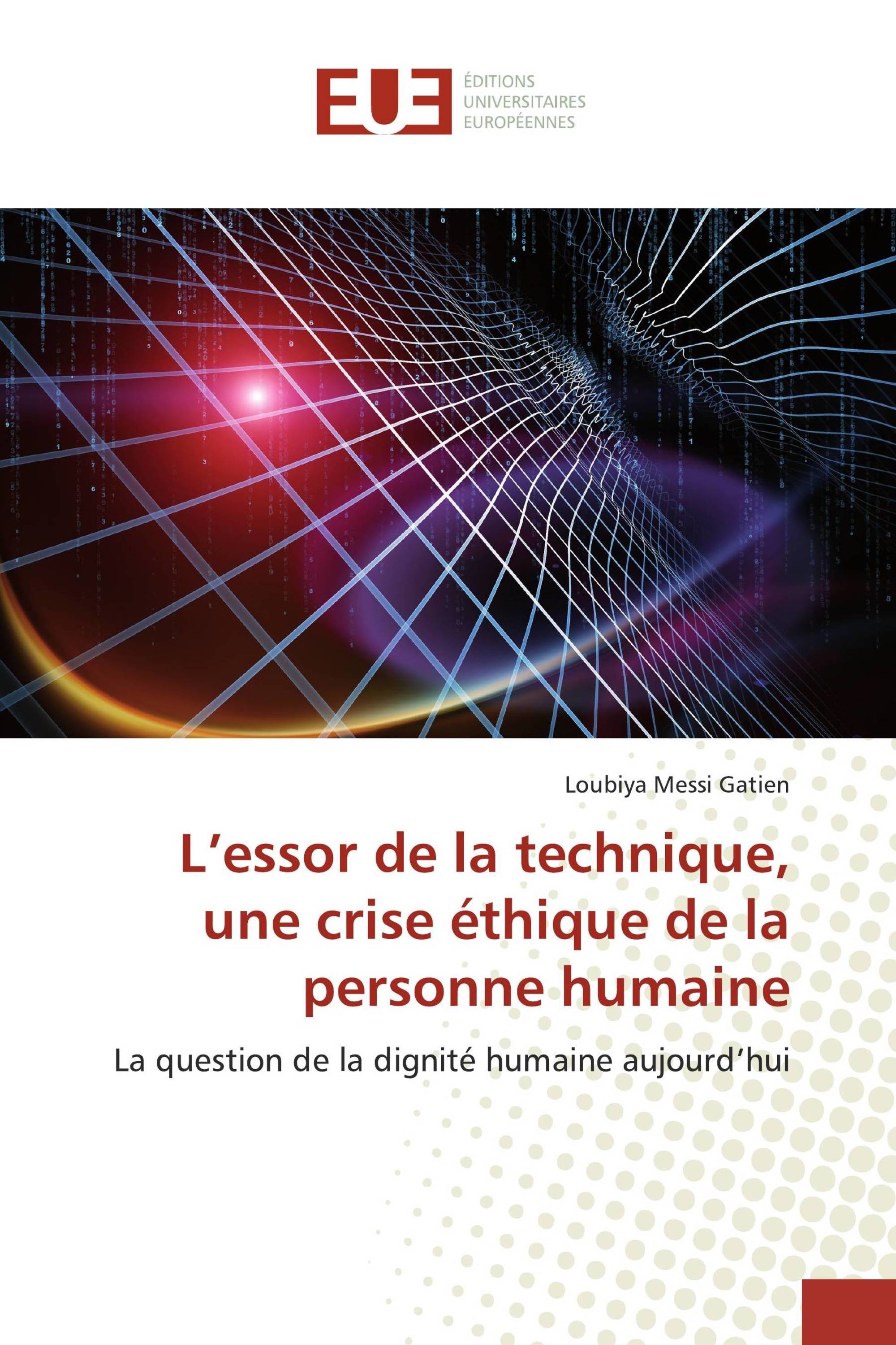 L’essor de la technique, une crise éthique de la personne humaine