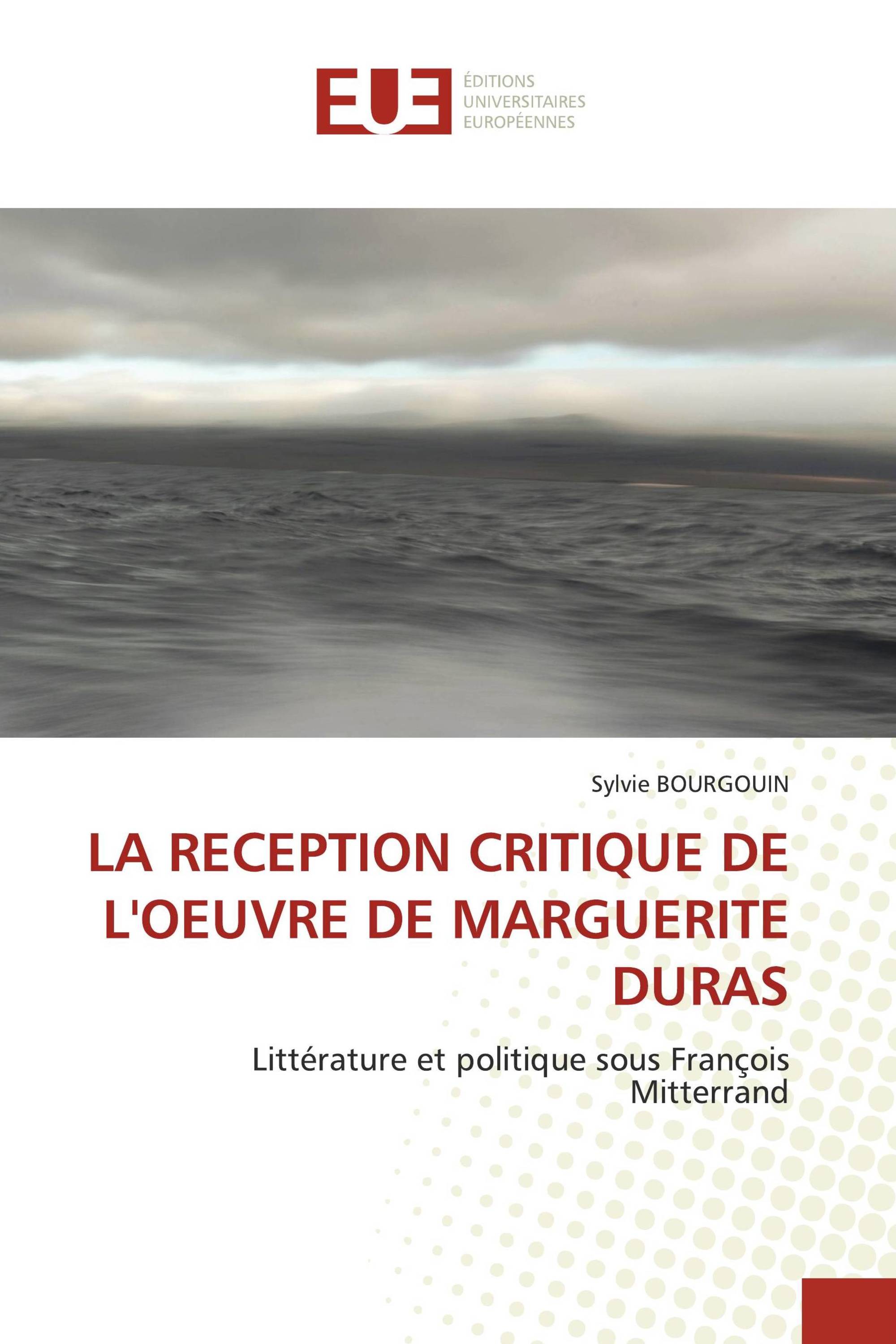 LA RECEPTION CRITIQUE DE L'OEUVRE DE MARGUERITE DURAS