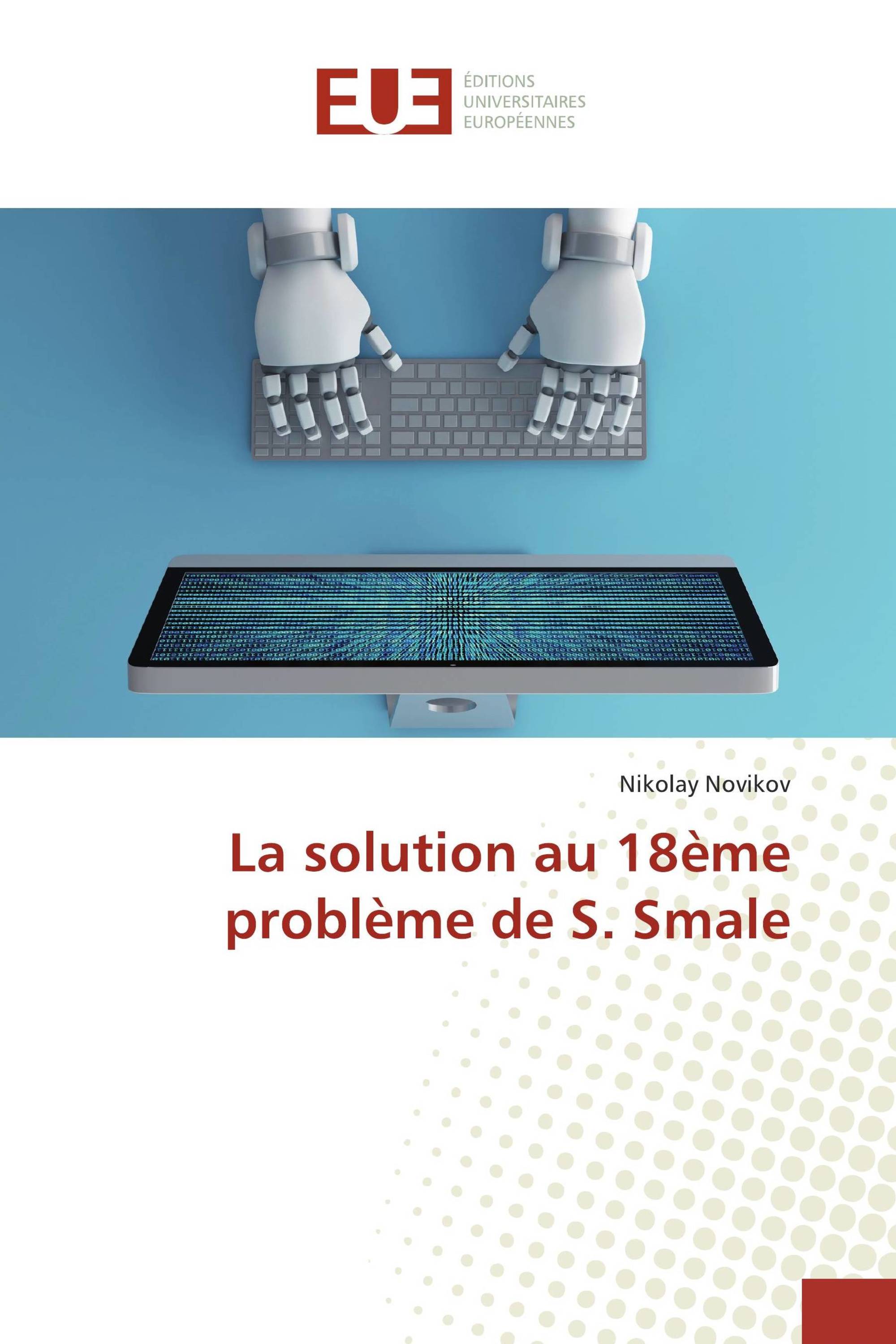 La solution au 18ème problème de S. Smale