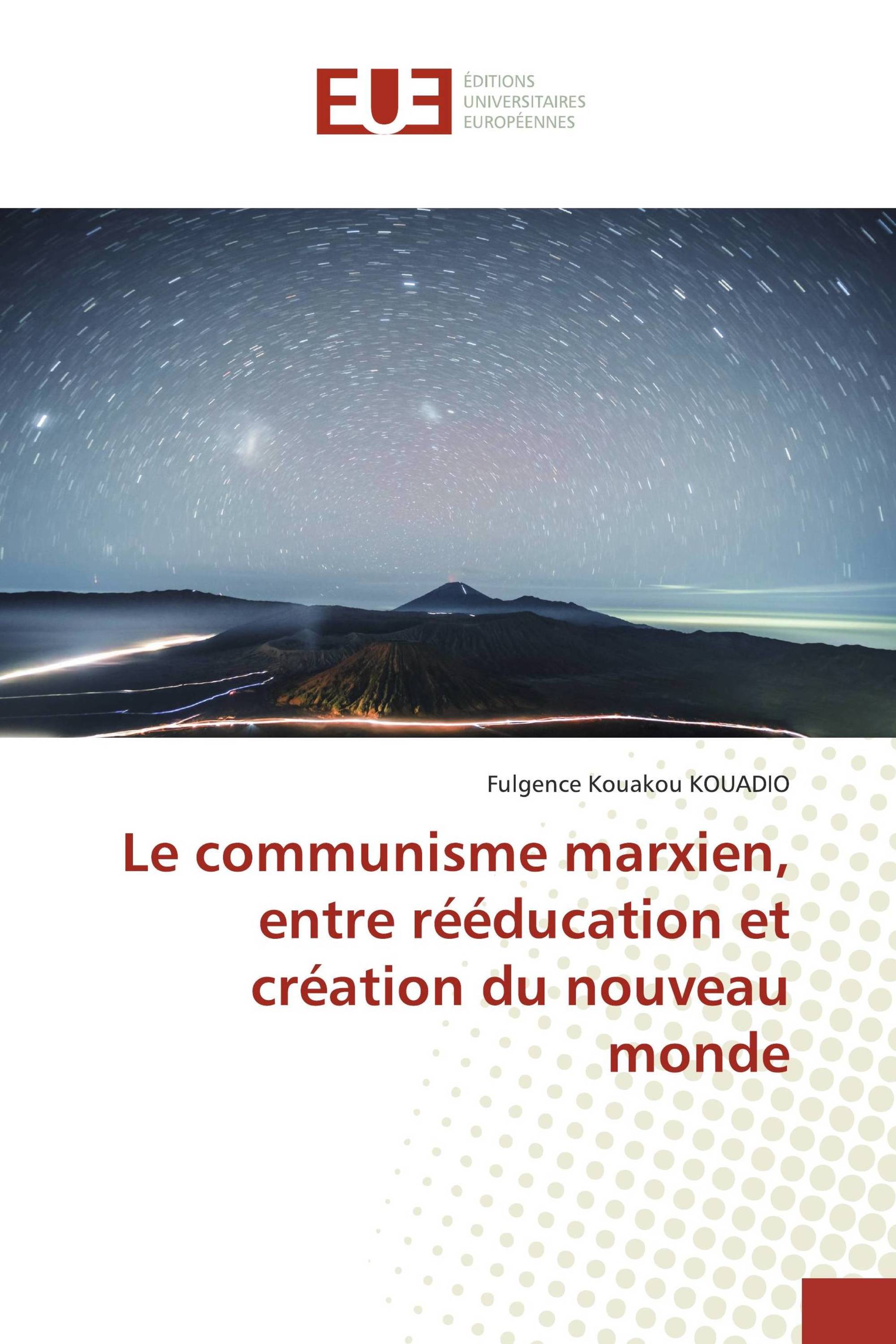 Le communisme marxien, entre rééducation et création du nouveau monde