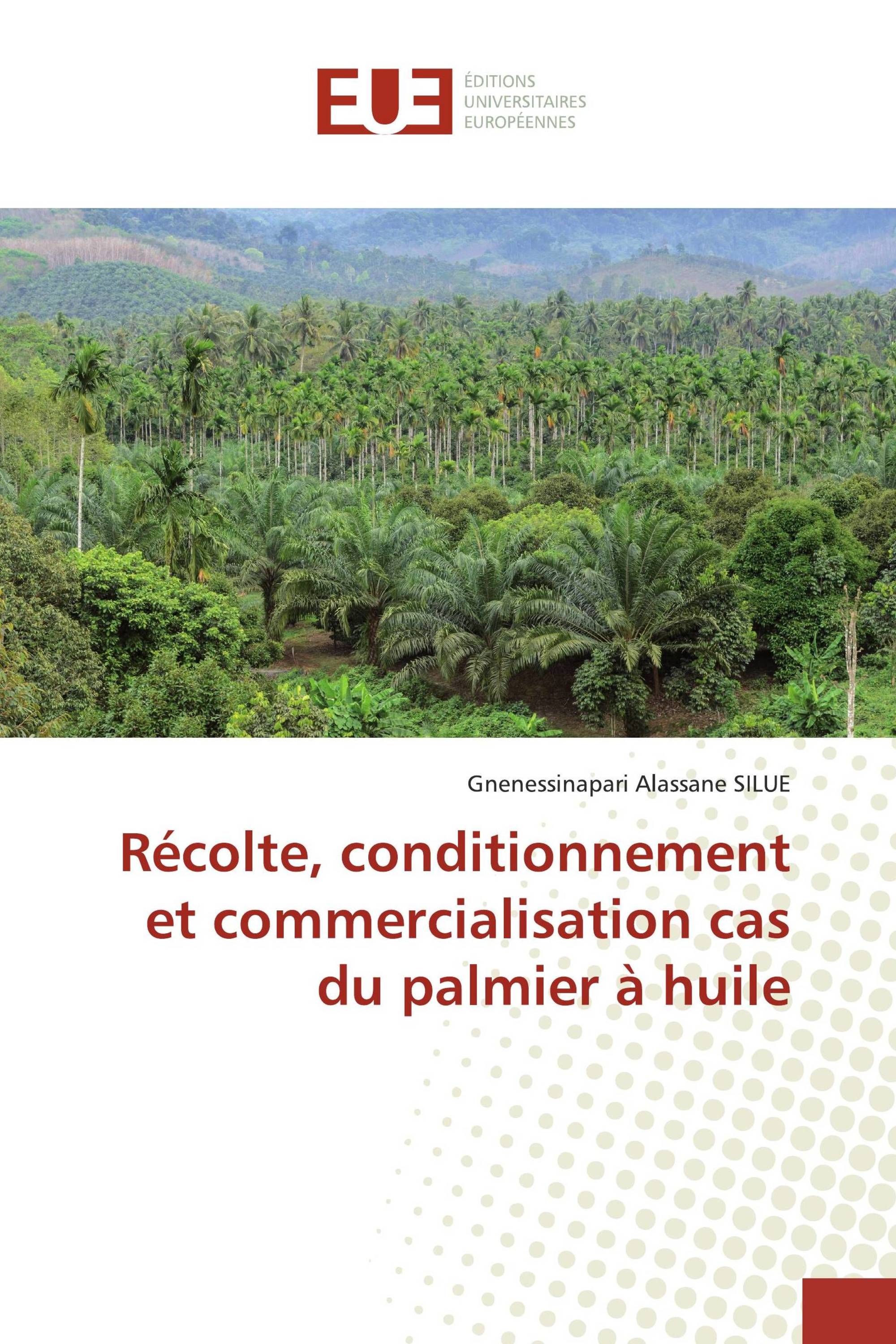 Récolte, conditionnement et commercialisation cas du palmier à huile