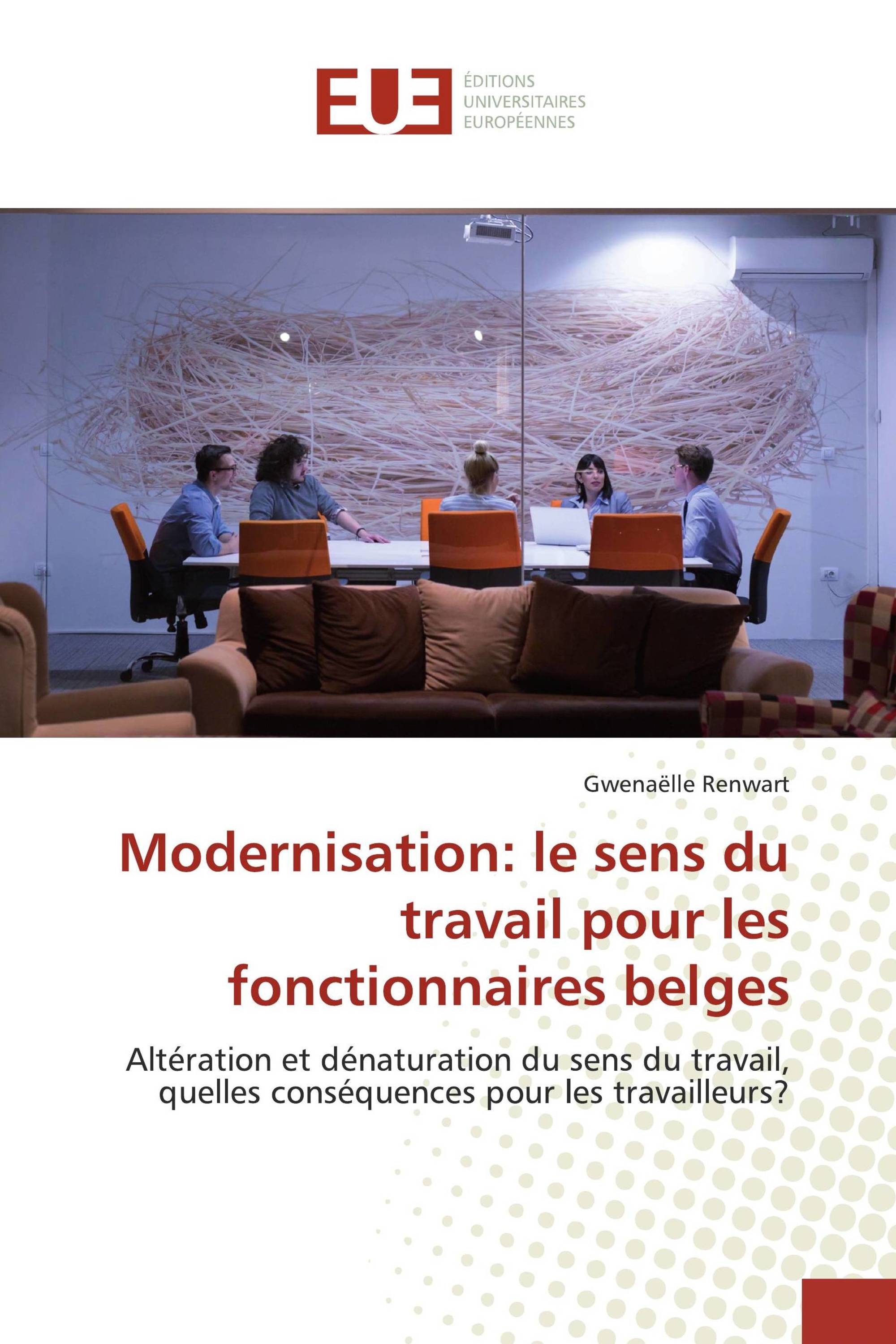 Modernisation: le sens du travail pour les fonctionnaires belges