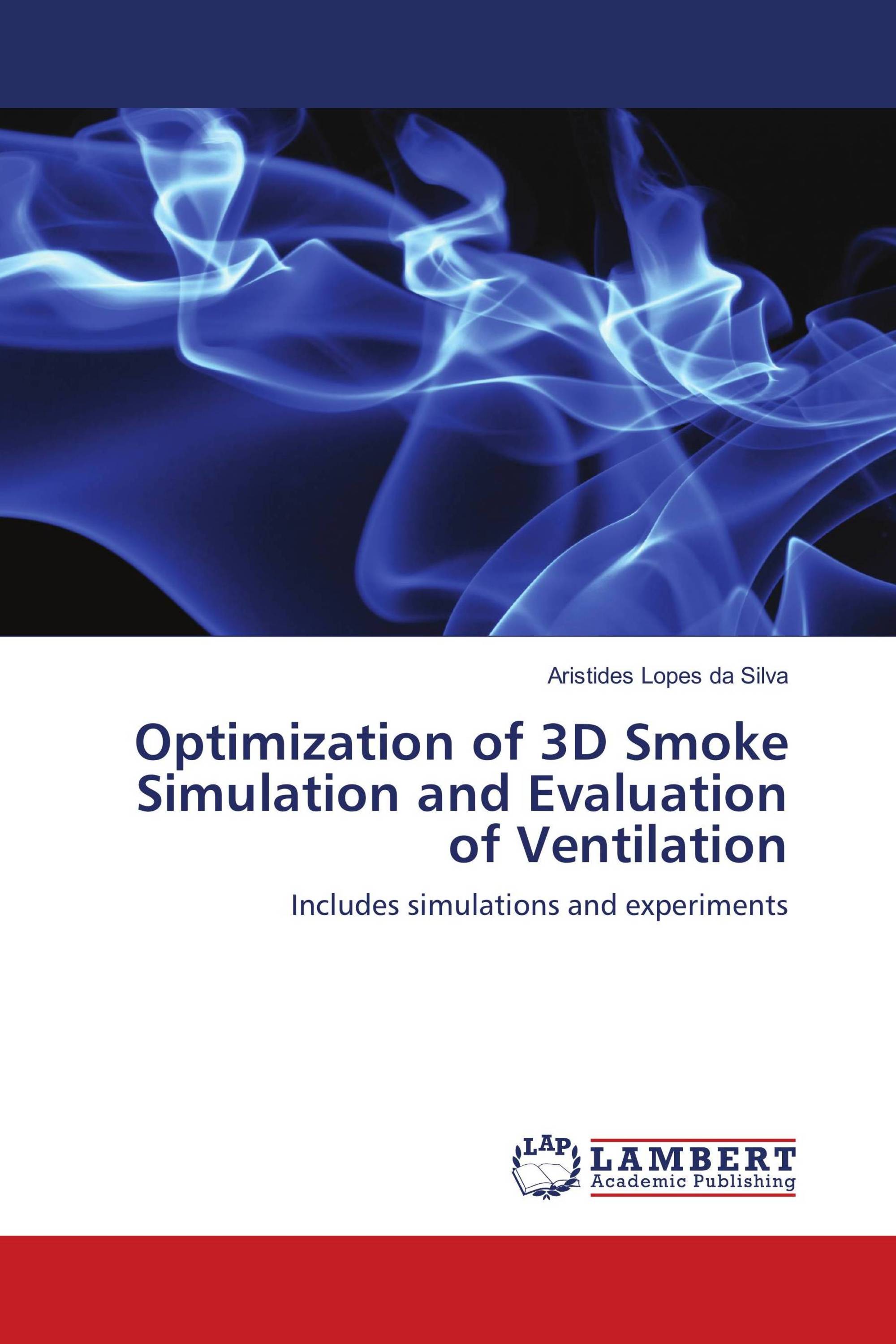 Optimization of 3D Smoke Simulation and Evaluation of Ventilation