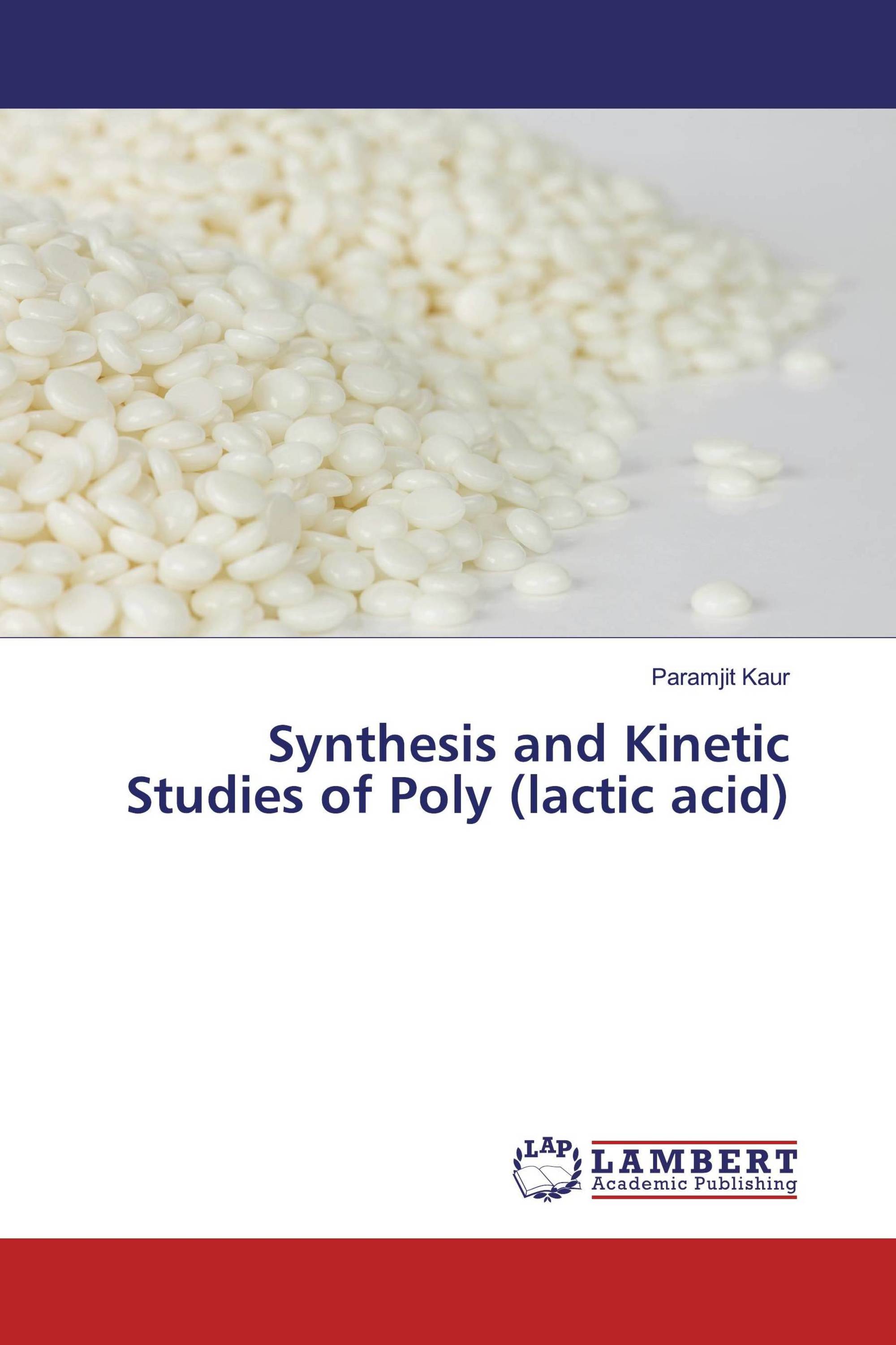 Synthesis and Kinetic Studies of Poly (lactic acid)