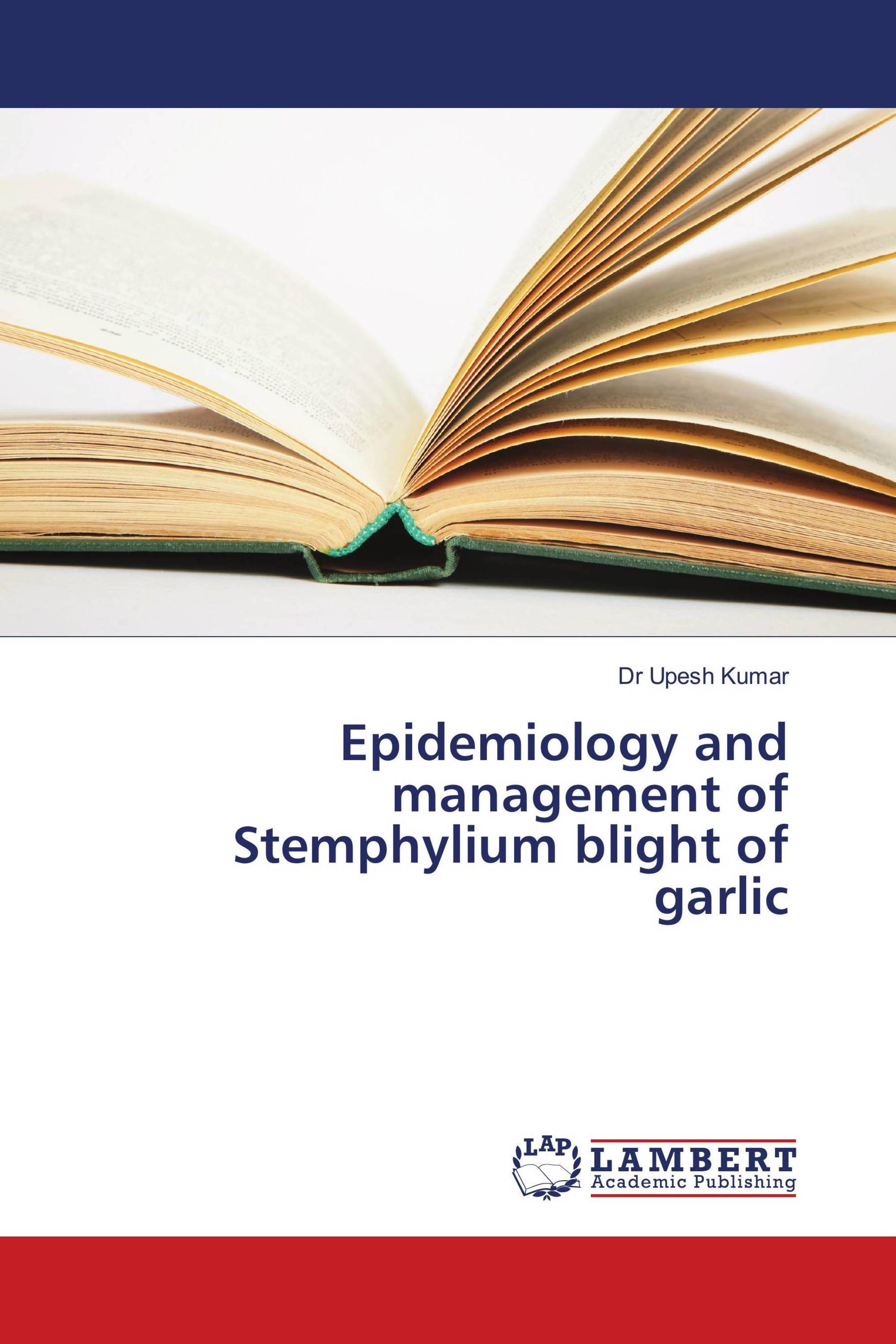 Epidemiology and management of Stemphylium blight of garlic