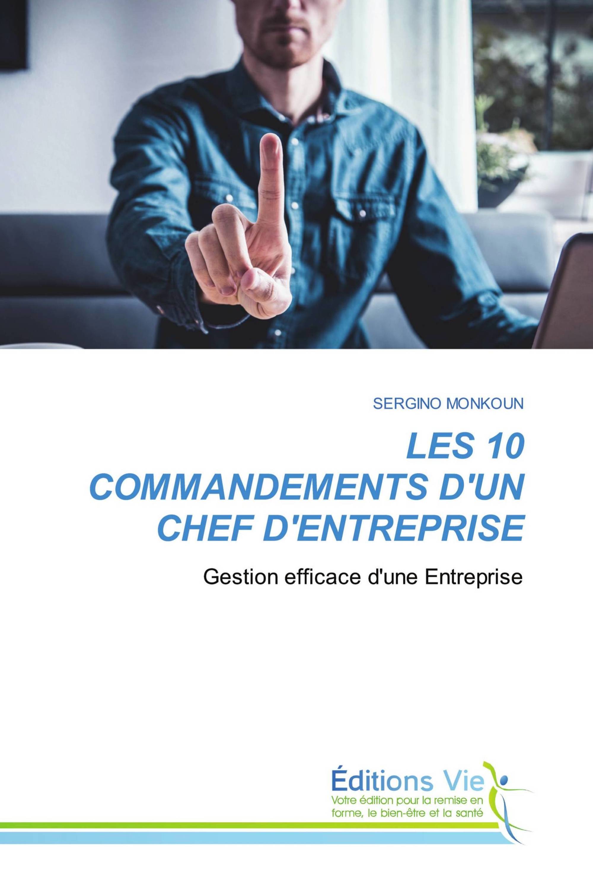 LES 10 COMMANDEMENTS D'UN CHEF D'ENTREPRISE