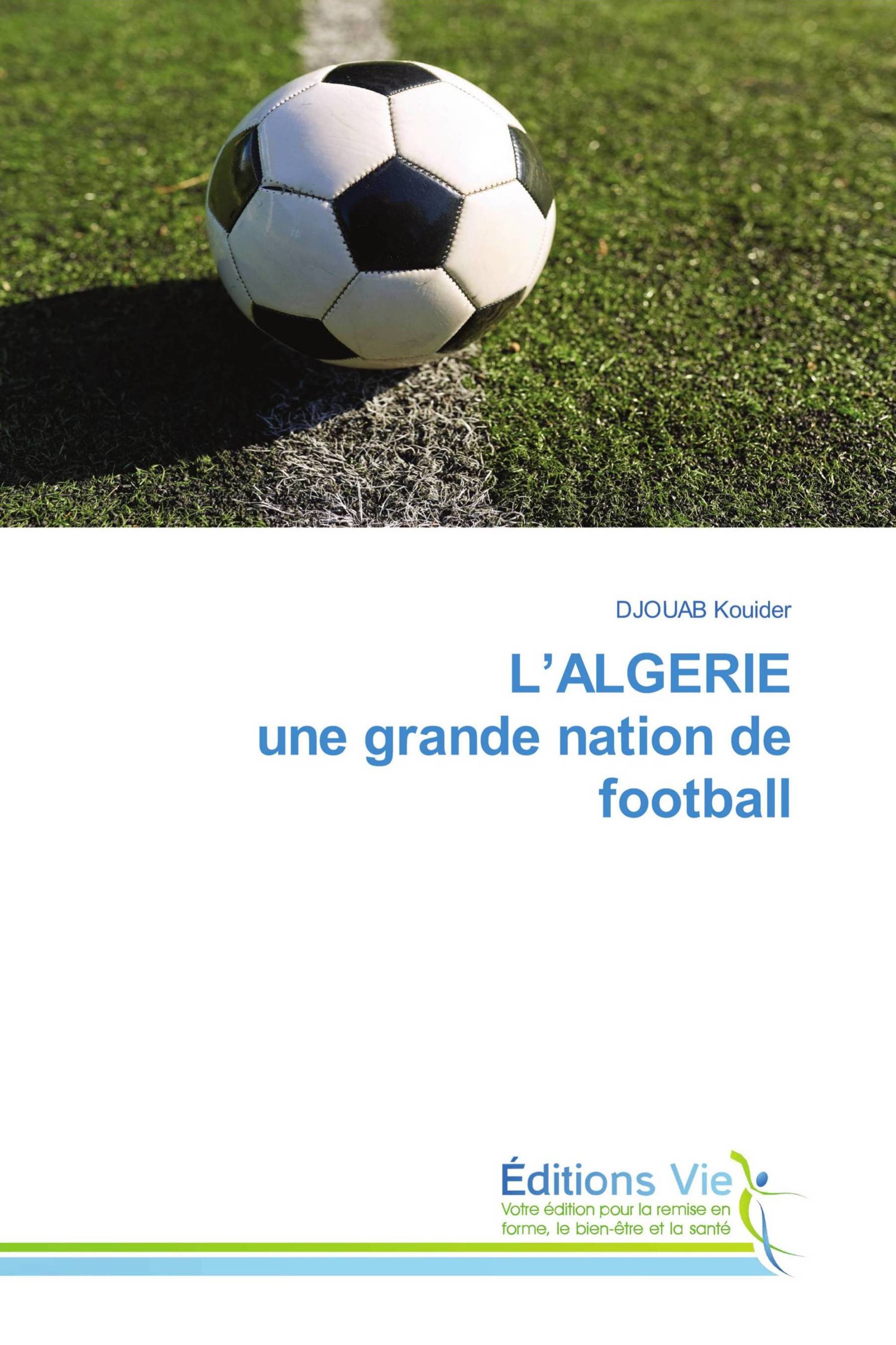 L’ALGERIE une grande nation de football