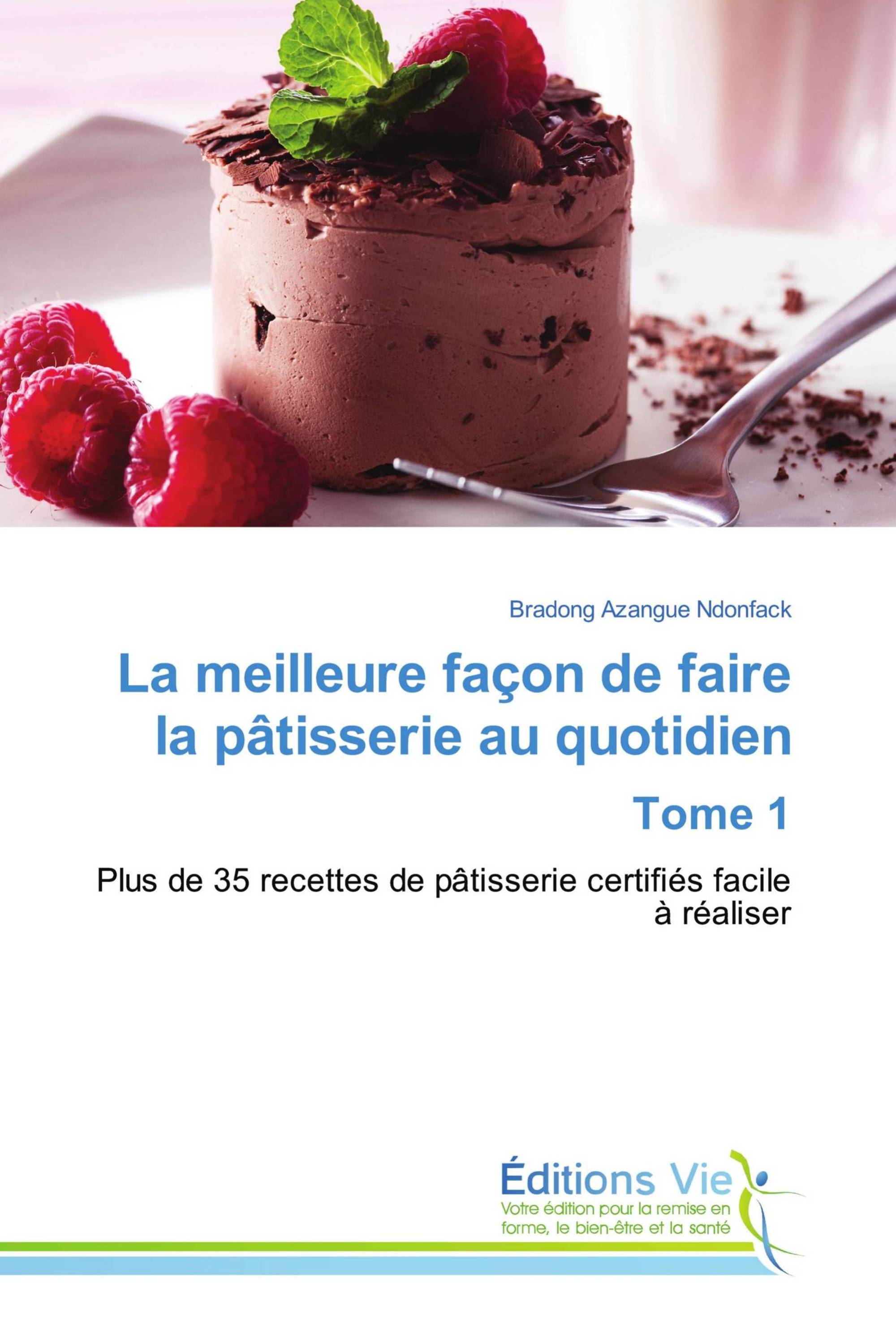 La meilleure façon de faire la pâtisserie au quotidien Tome 1