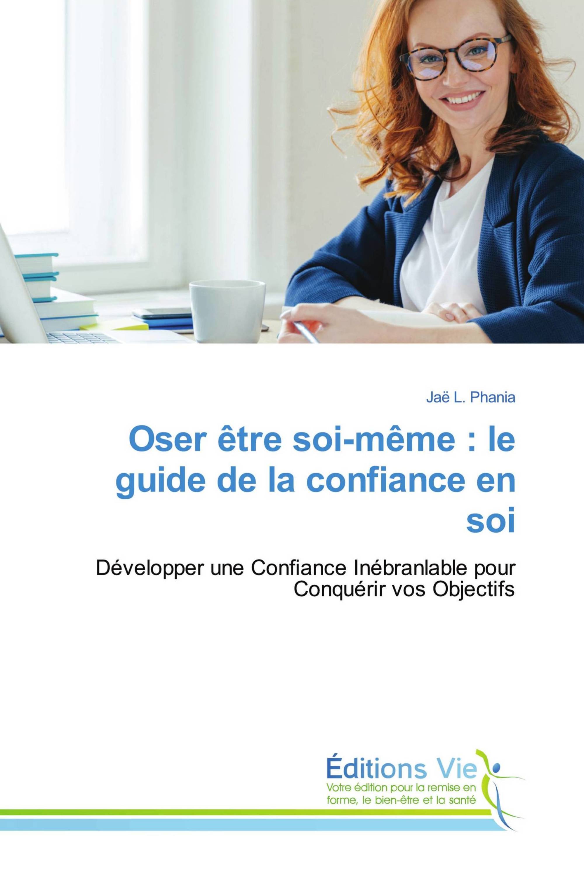 Oser être soi-même : le guide de la confiance en soi