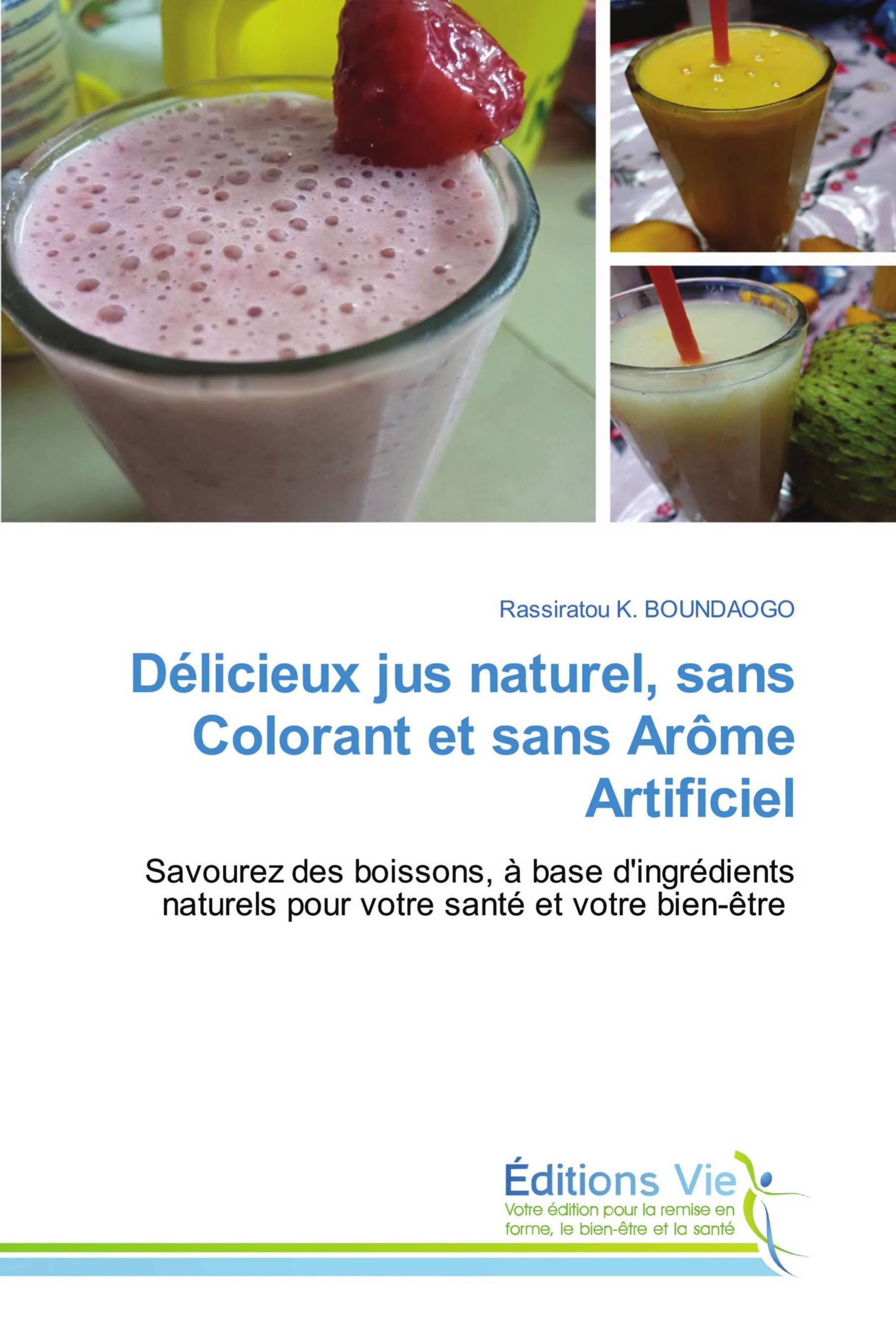 Délicieux jus naturel, sans Colorant et sans Arôme Artificiel