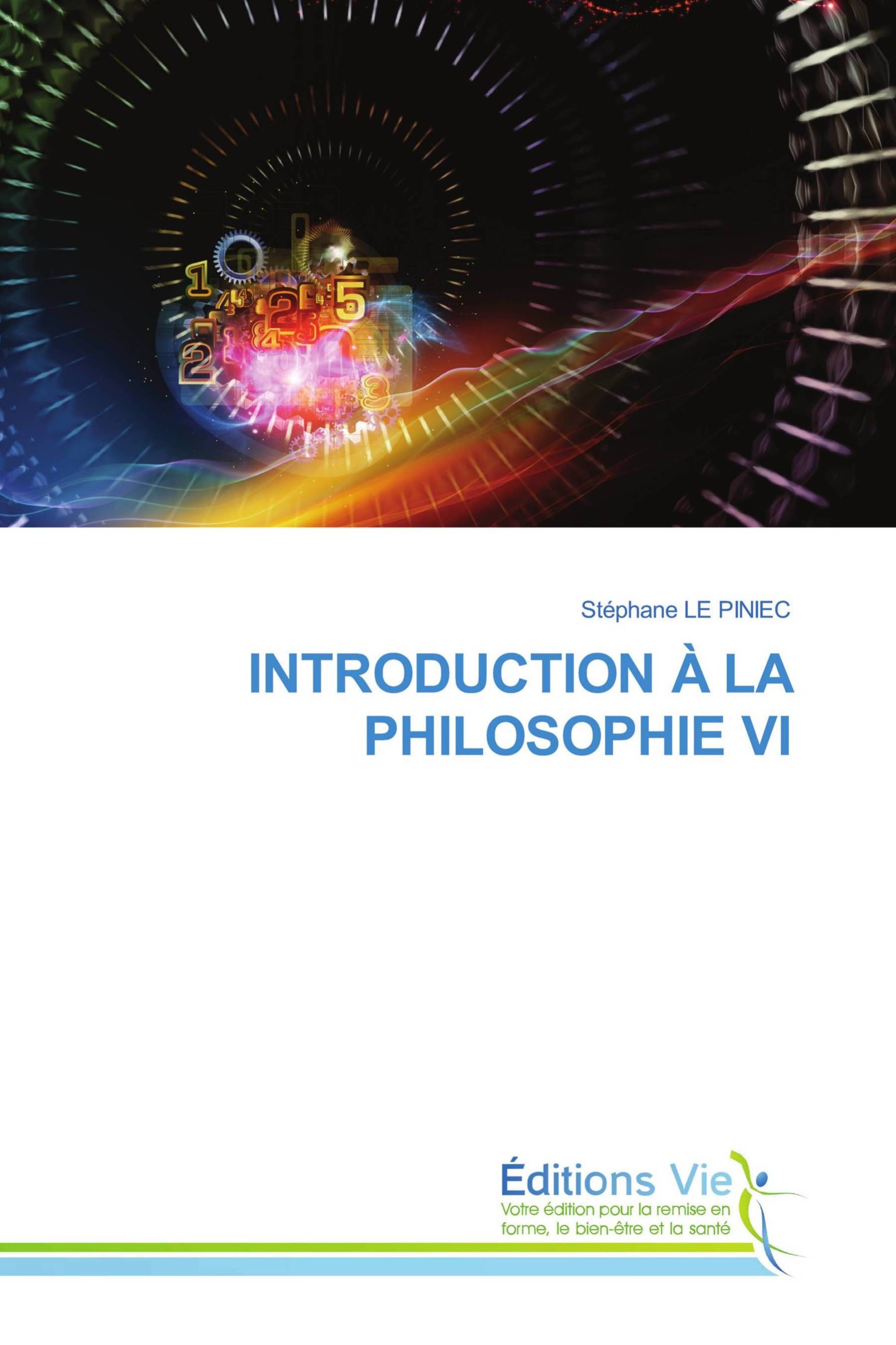 INTRODUCTION À LA PHILOSOPHIE VI