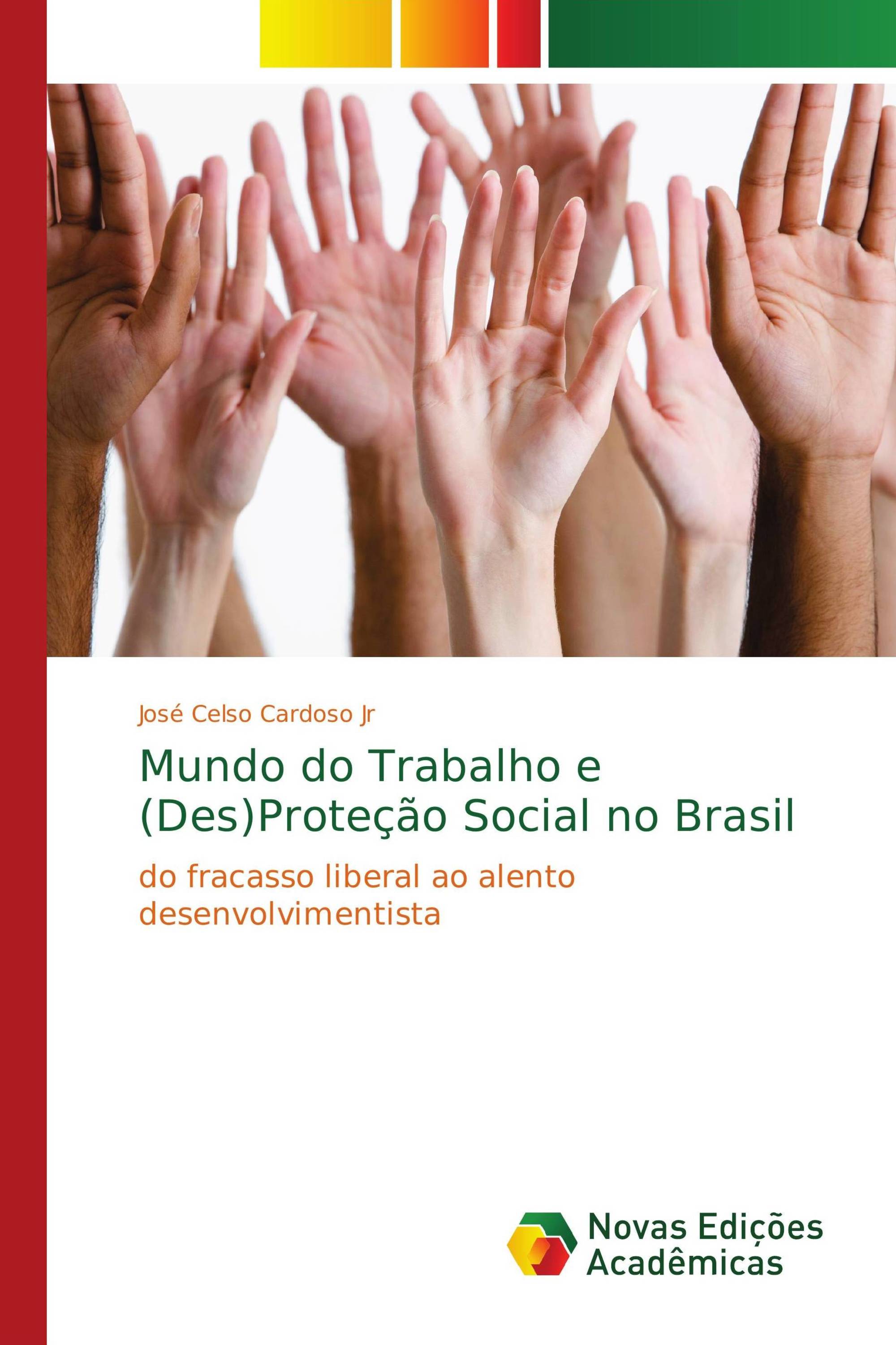 Mundo do Trabalho e (Des)Proteção Social no Brasil