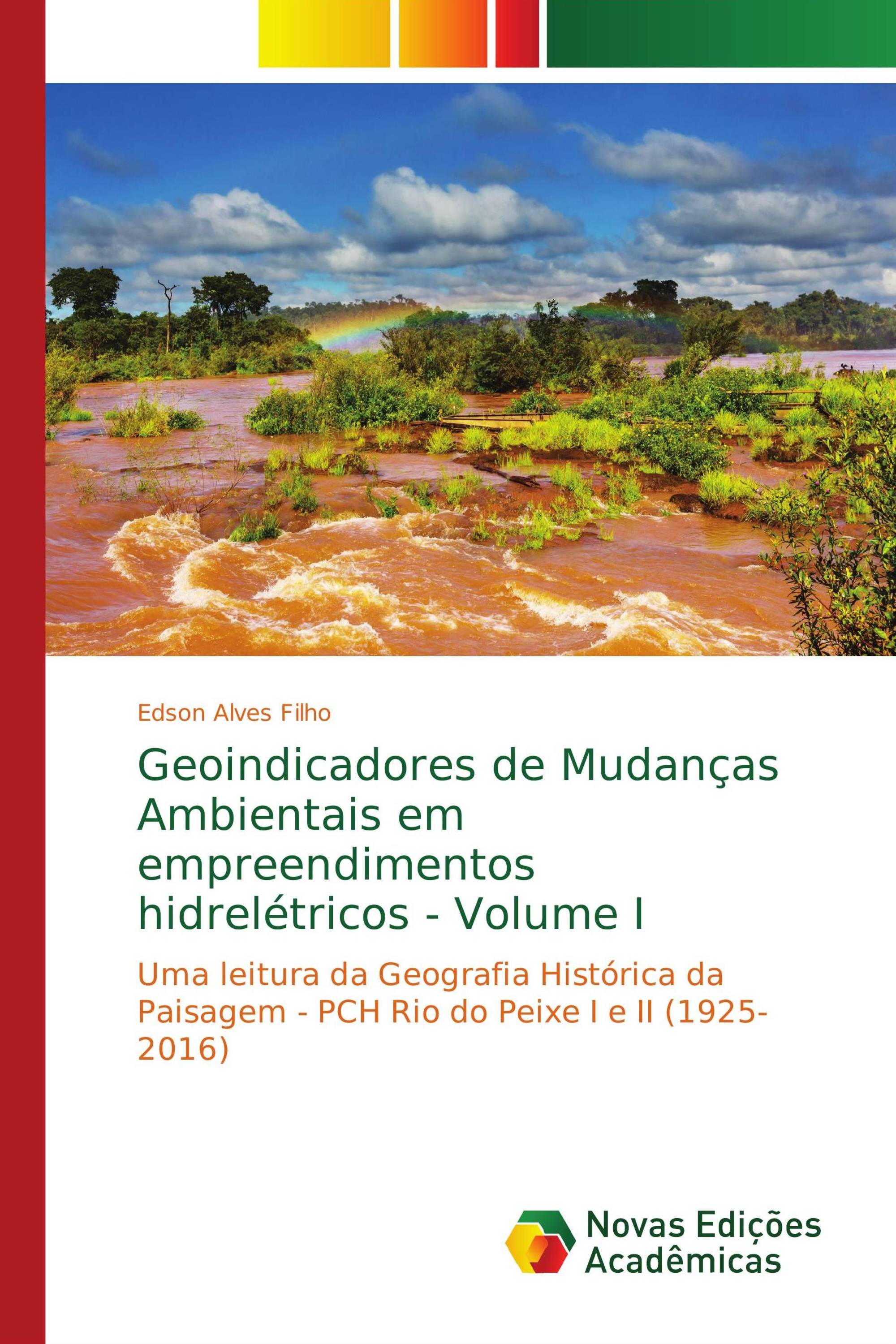 Geoindicadores de Mudanças Ambientais em empreendimentos hidrelétricos - Volume I