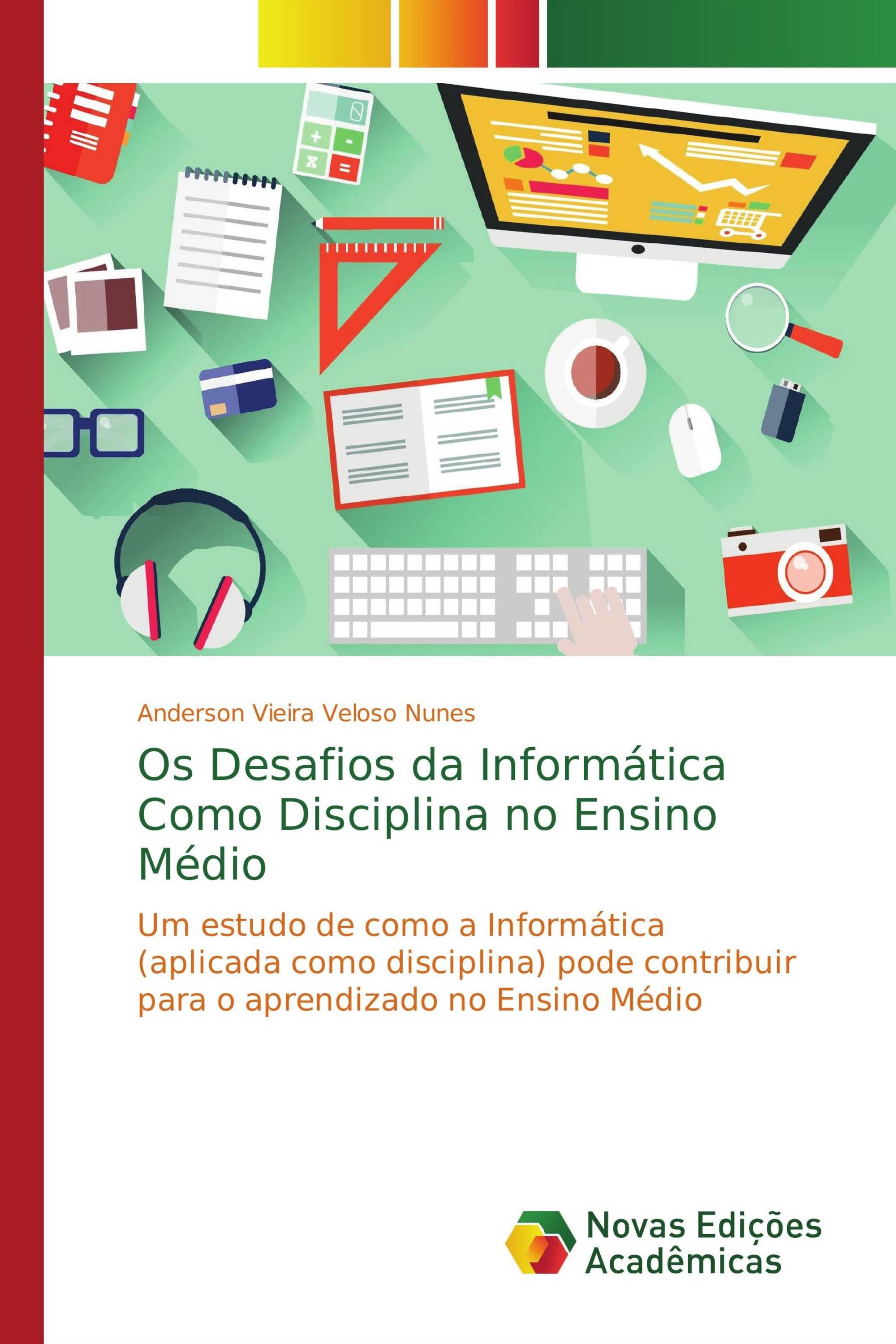 Os Desafios da Informática Como Disciplina no Ensino Médio