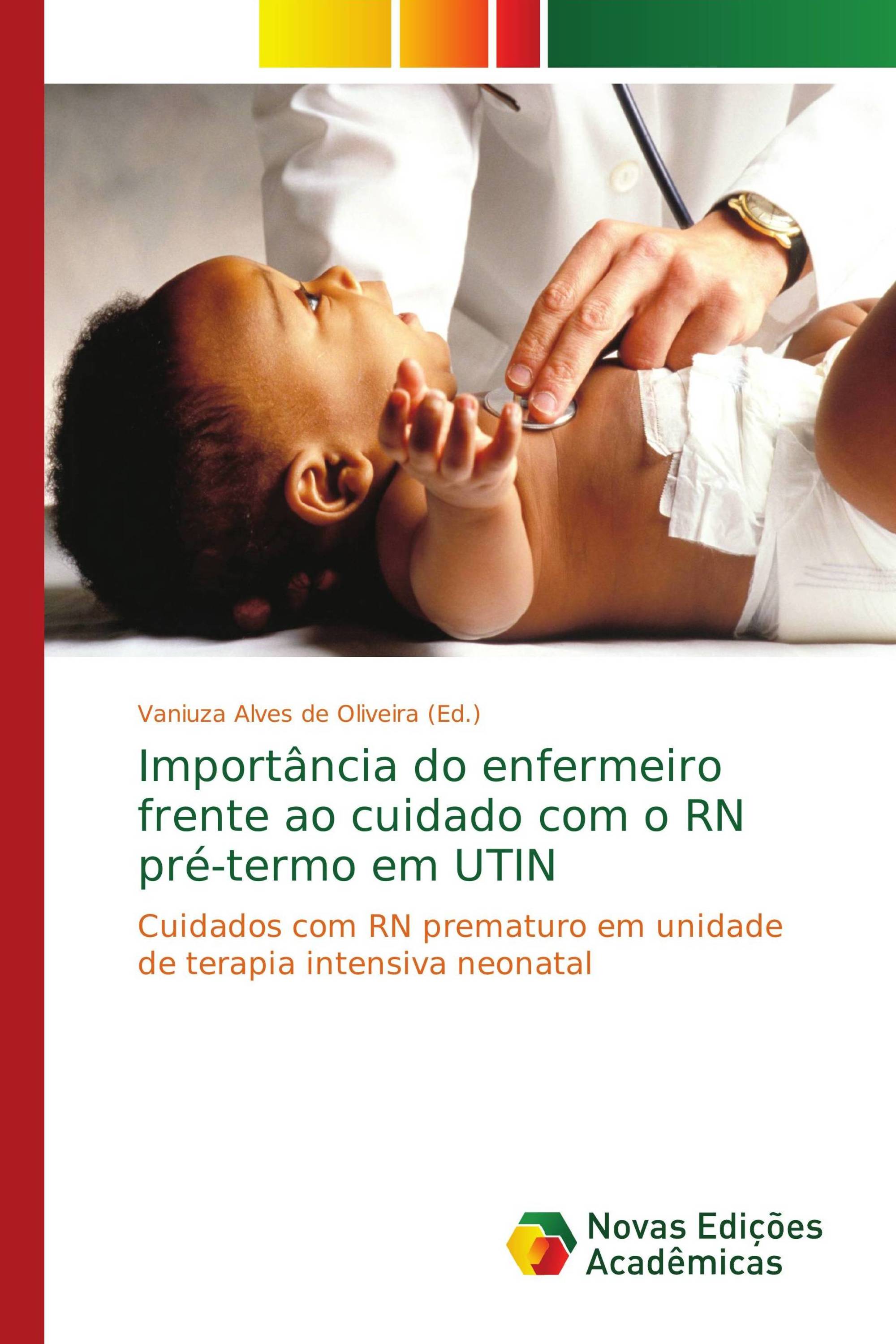 Importância do enfermeiro frente ao cuidado com o RN pré-termo em UTIN