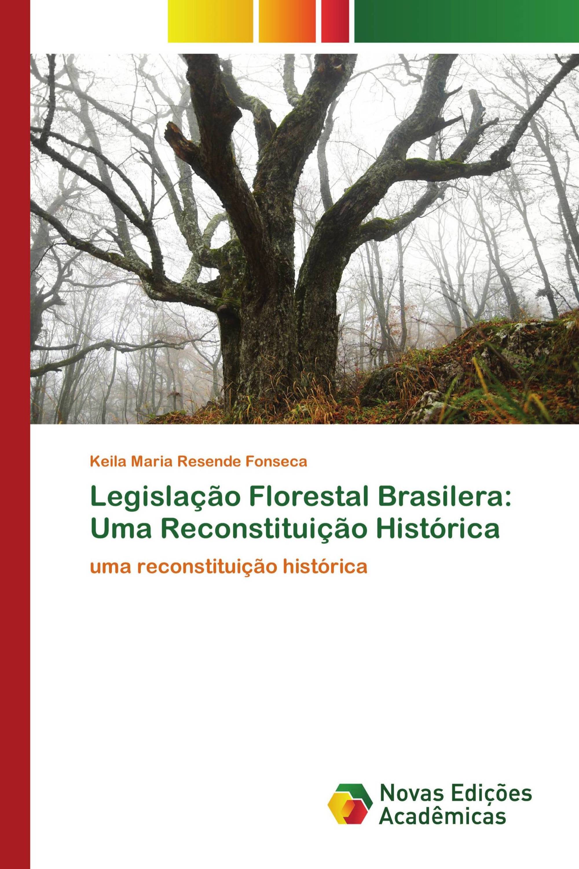 Legislação Florestal Brasilera: Uma Reconstituição Histórica