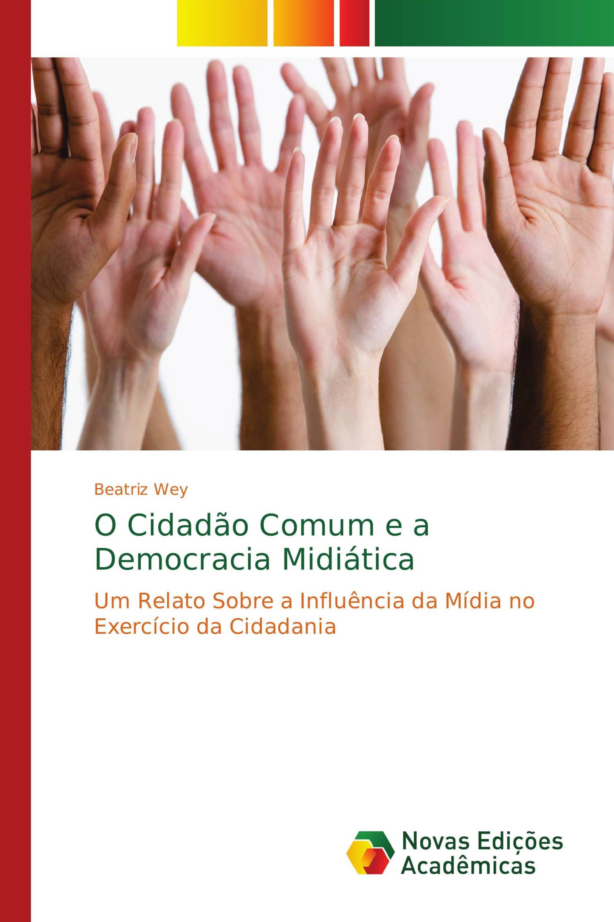 O Cidadão Comum e a Democracia Midiática