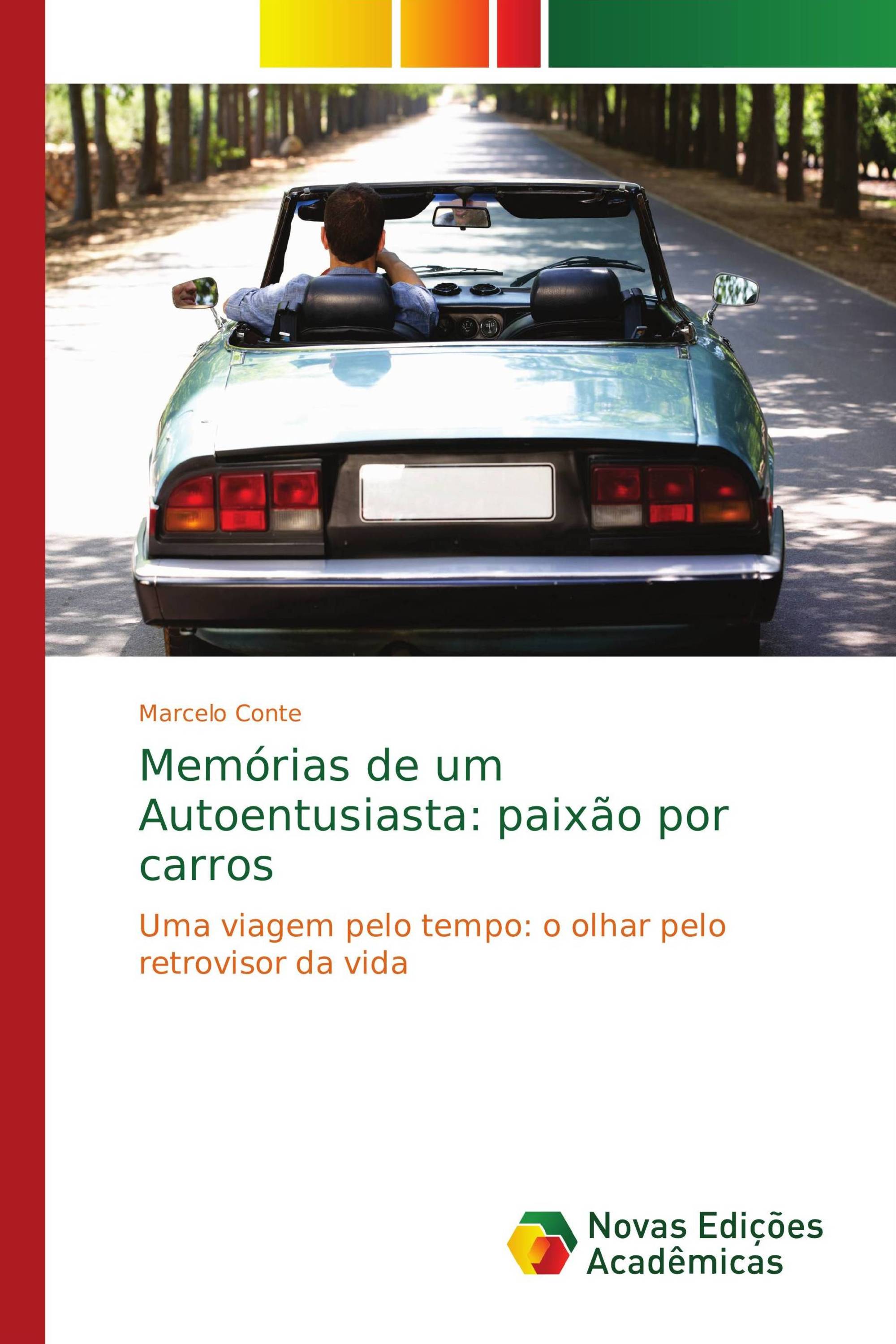 Memórias de um Autoentusiasta: paixão por carros