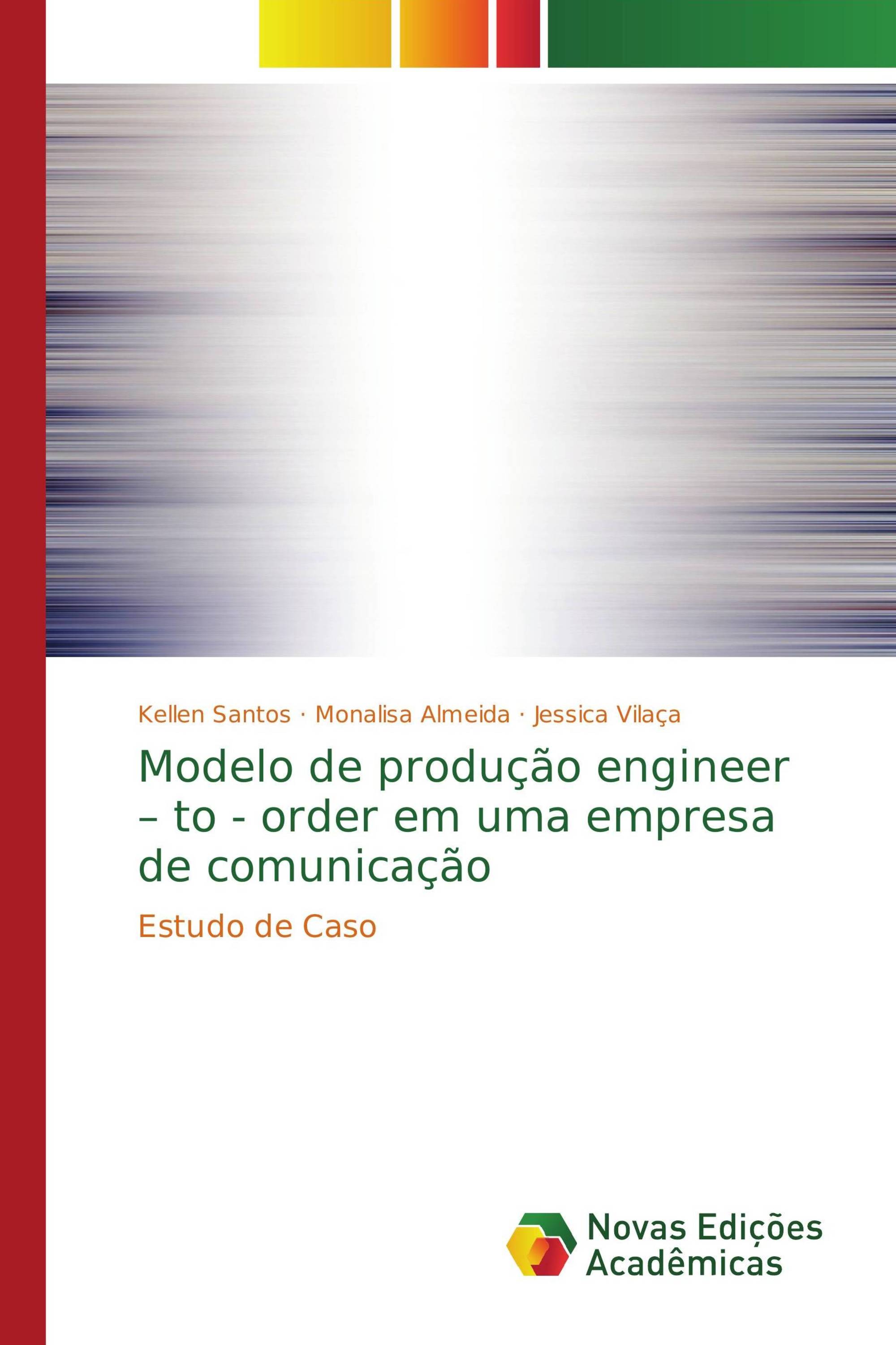 Modelo de produção engineer – to - order em uma empresa de comunicação