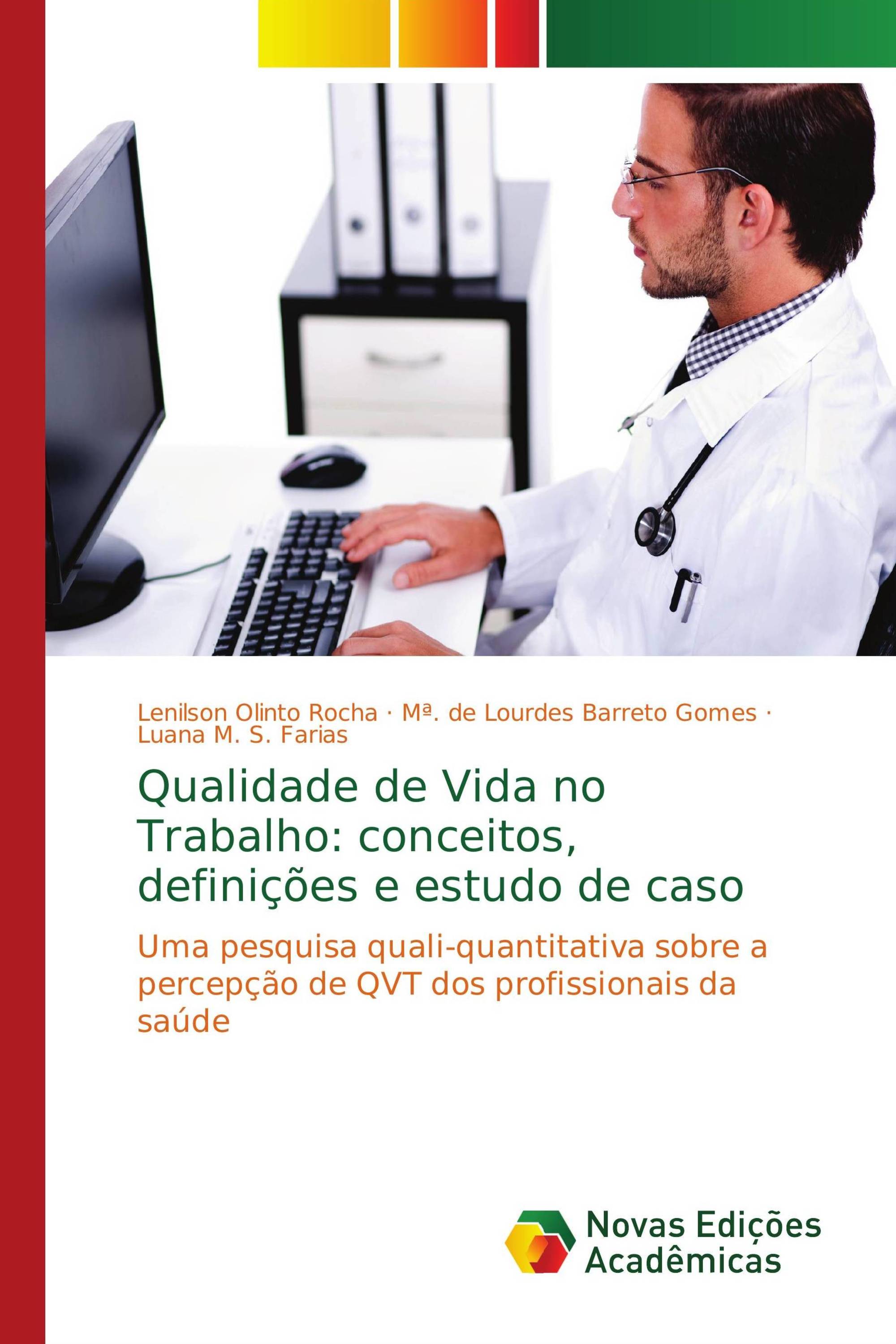 Qualidade de Vida no Trabalho: conceitos, definições e estudo de caso