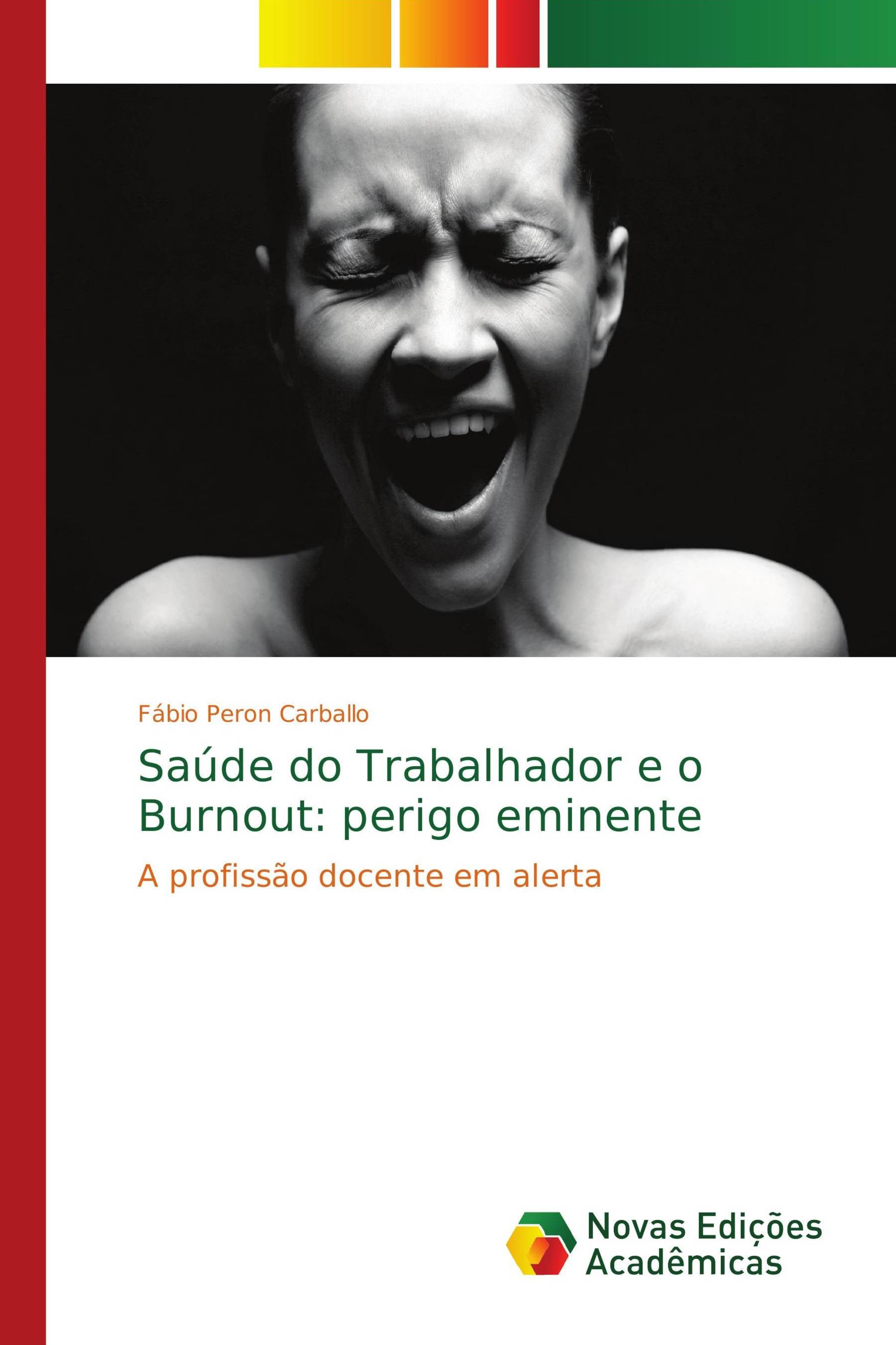 Saúde do Trabalhador e o Burnout: perigo eminente