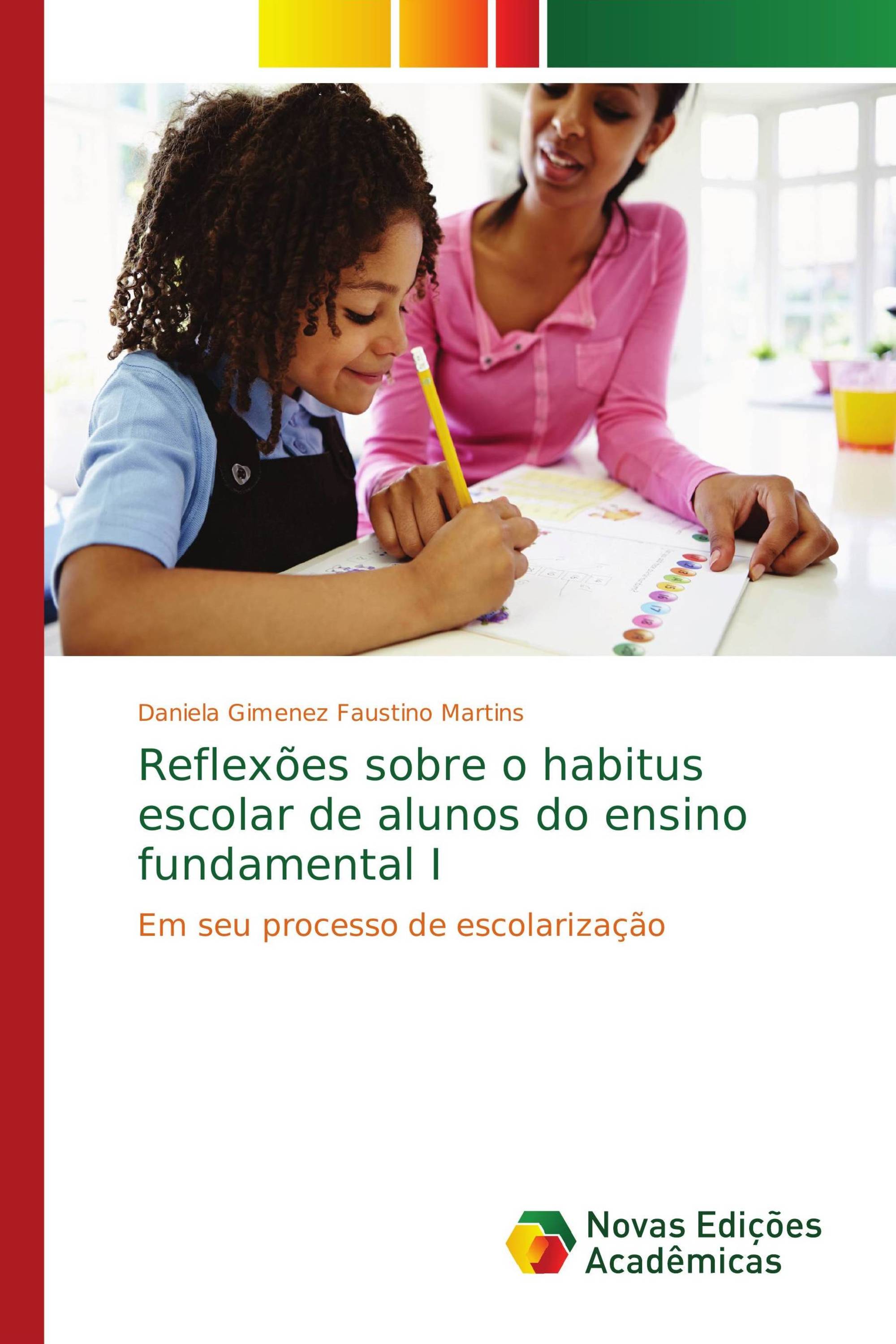 Reflexões sobre o habitus escolar de alunos do ensino fundamental I