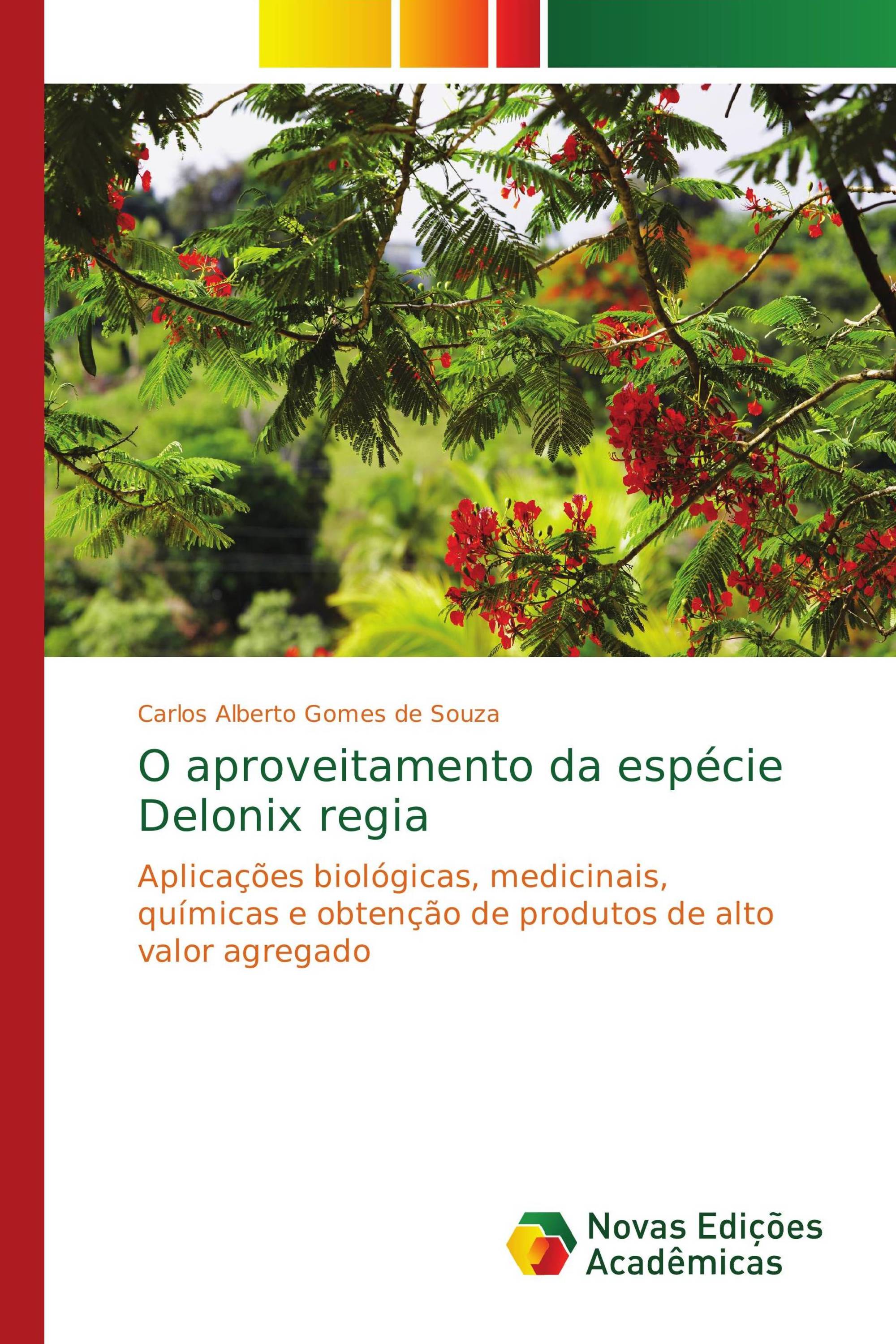 O aproveitamento da espécie Delonix regia