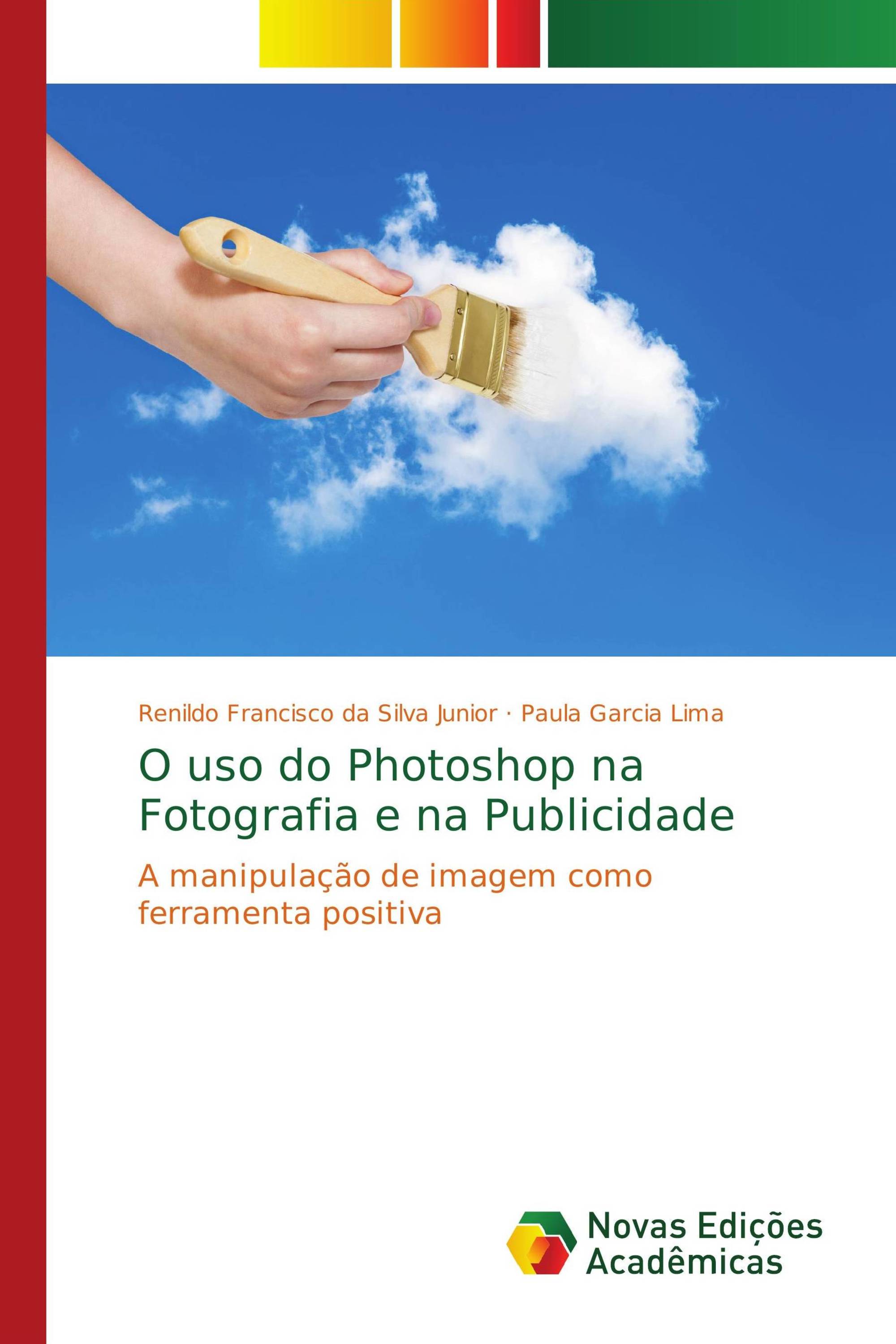 O uso do Photoshop na Fotografia e na Publicidade