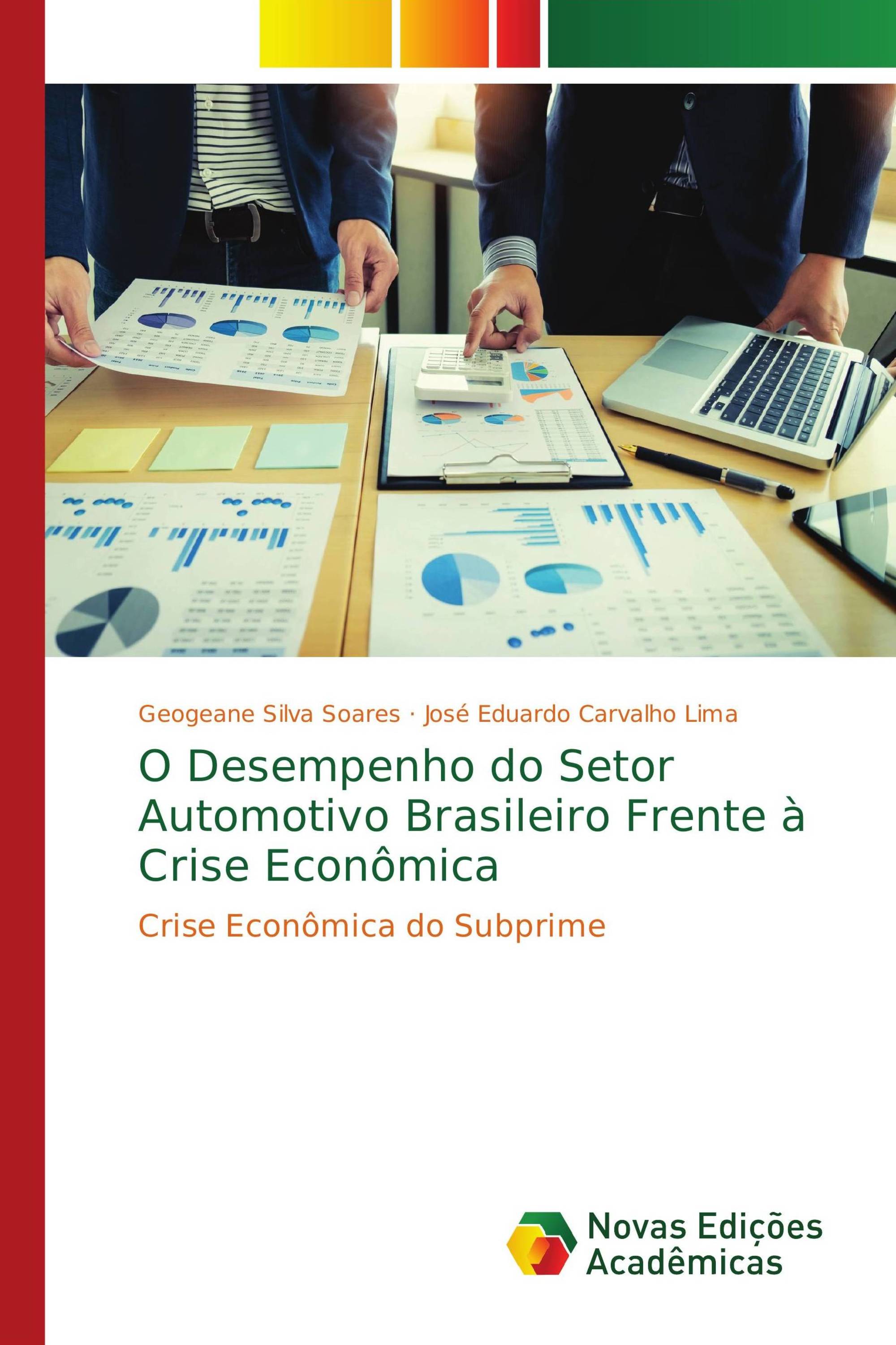 O Desempenho do Setor Automotivo Brasileiro Frente à Crise Econômica