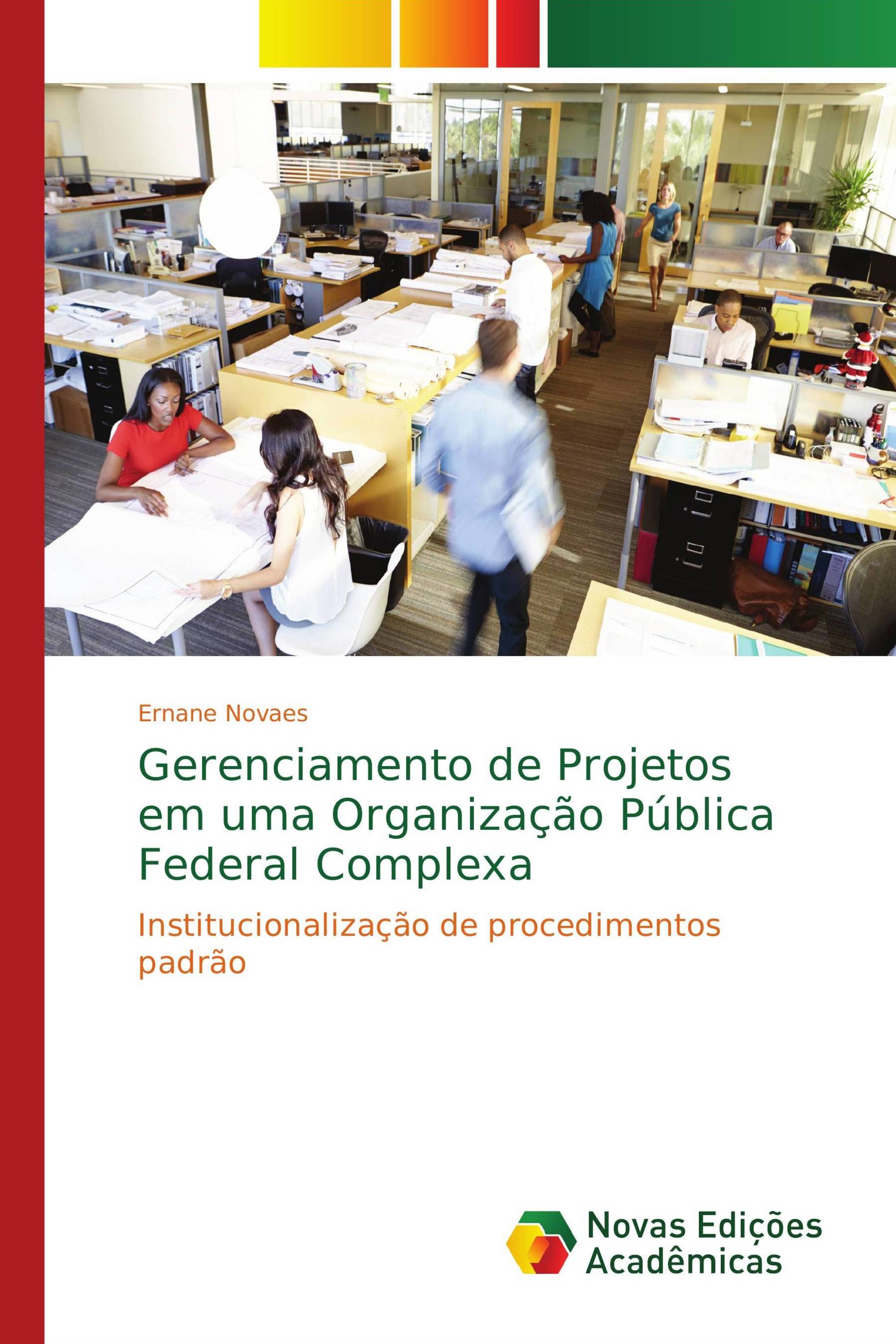 Gerenciamento de Projetos em uma Organização Pública Federal Complexa