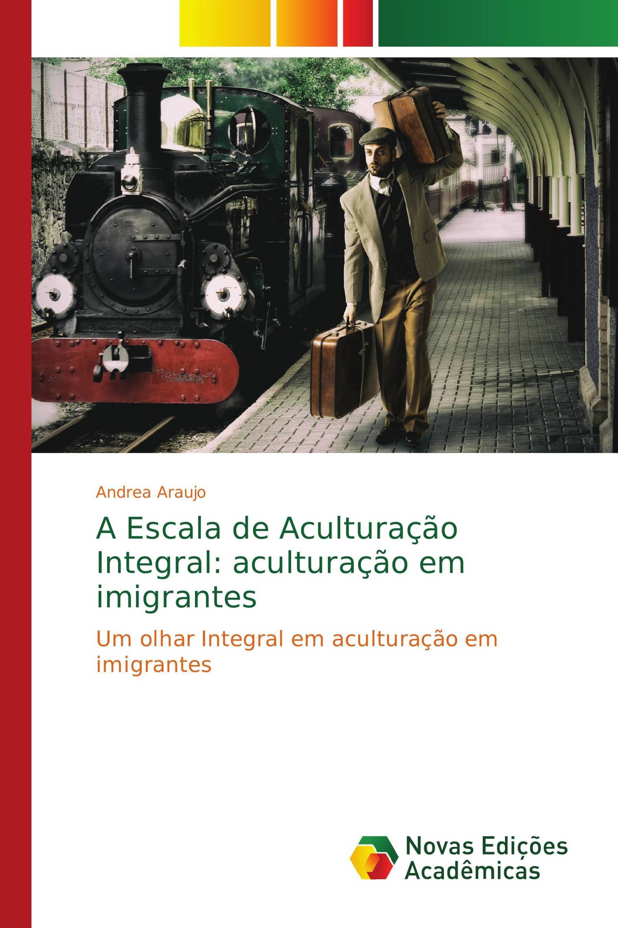 A Escala de Aculturação Integral: aculturação em imigrantes